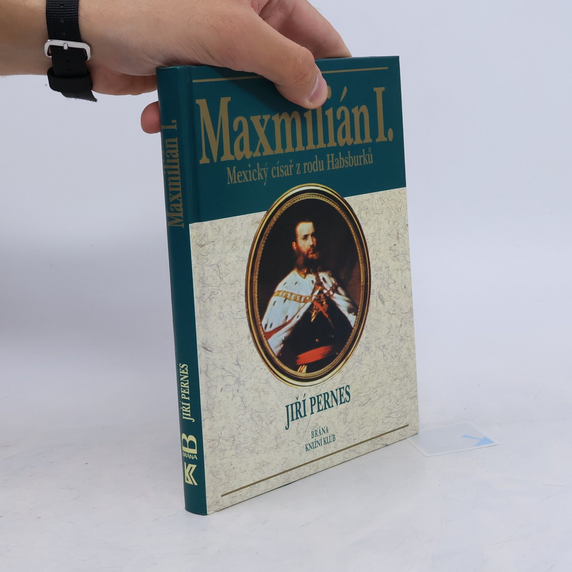 Jiří Pernes Maxmilián I. : mexický císař z rodu Habsburků