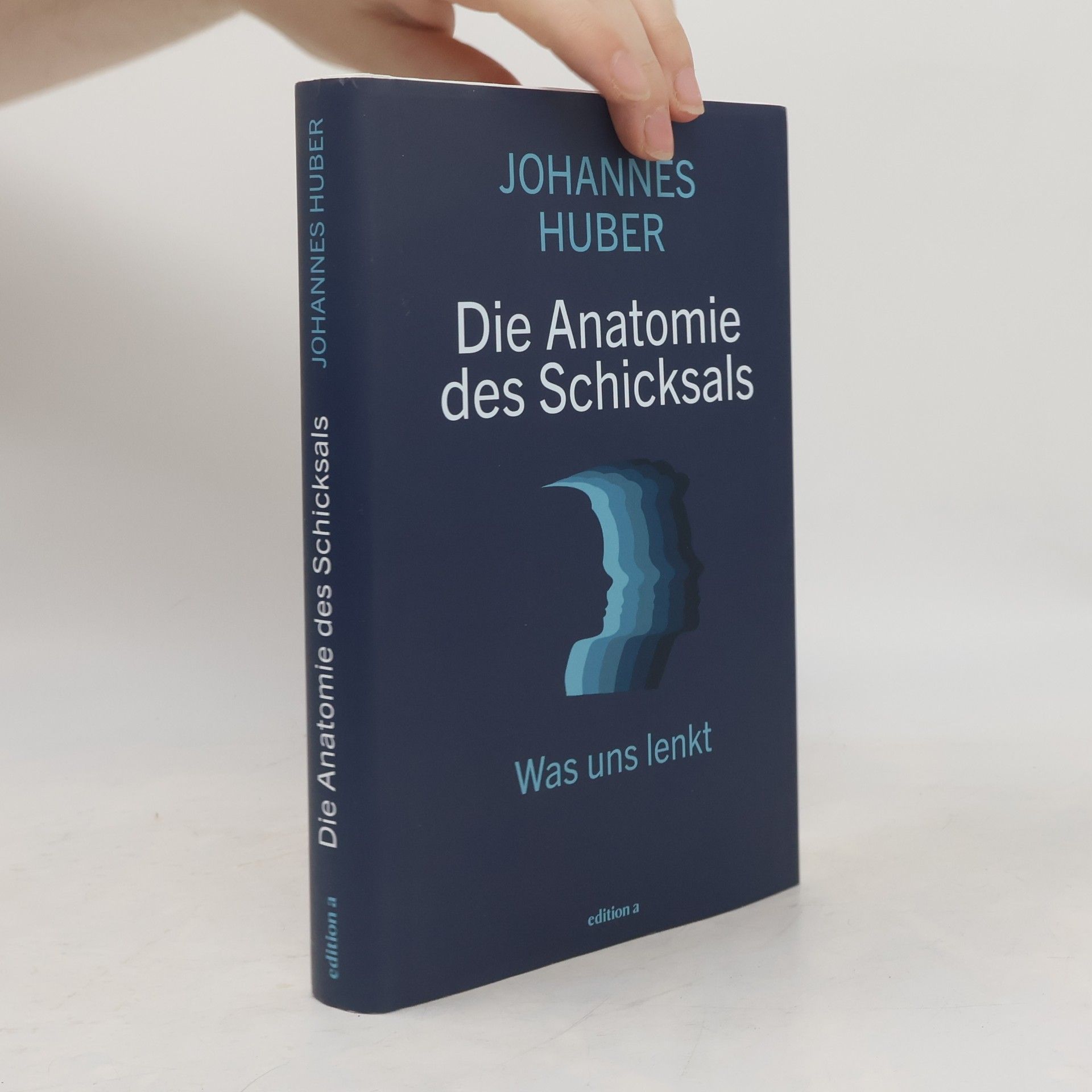 Johannes Huber Die Anatomie des Schicksals