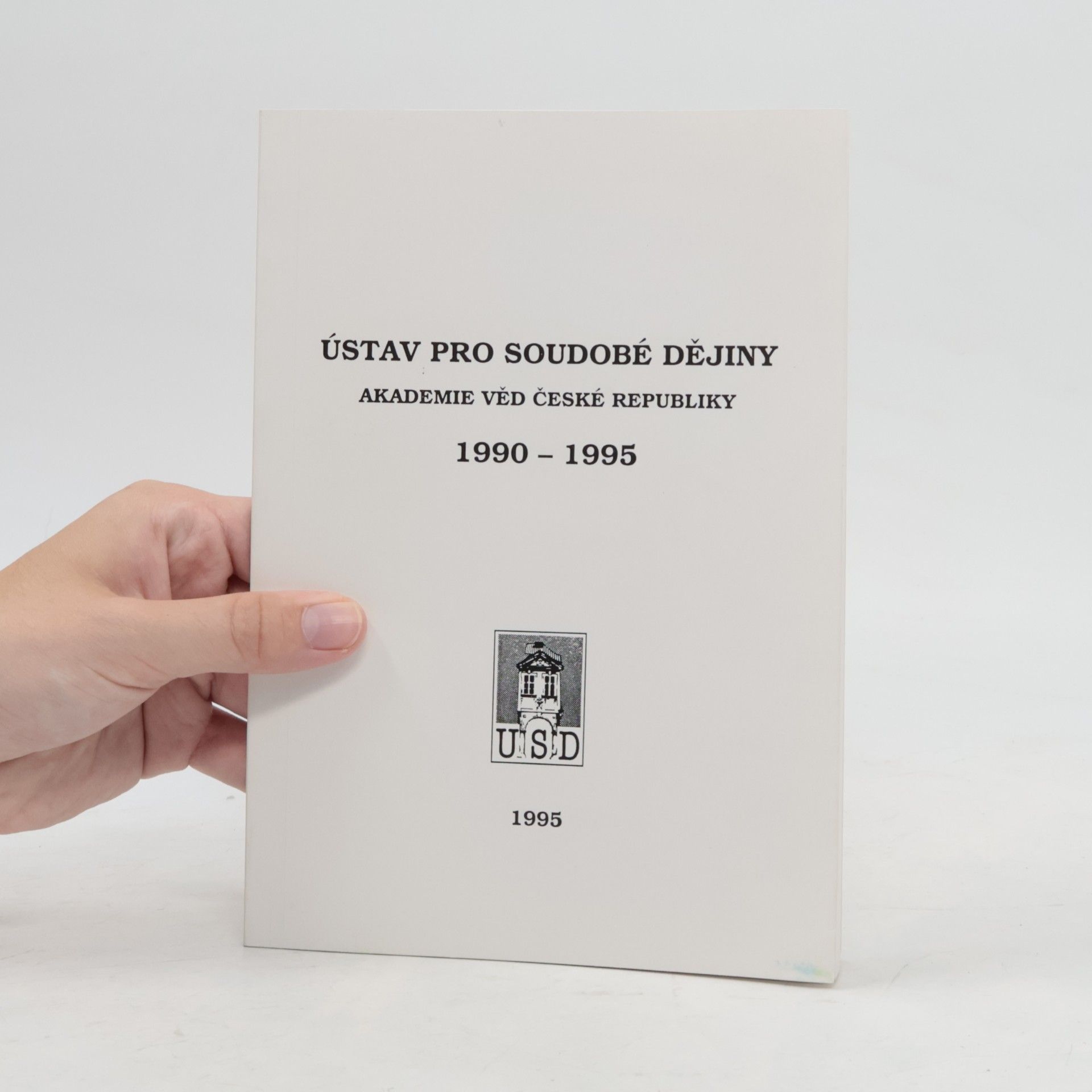 Various authors Ústav pro soudobé dějiny Akademie Věd České republiky 1990-1995