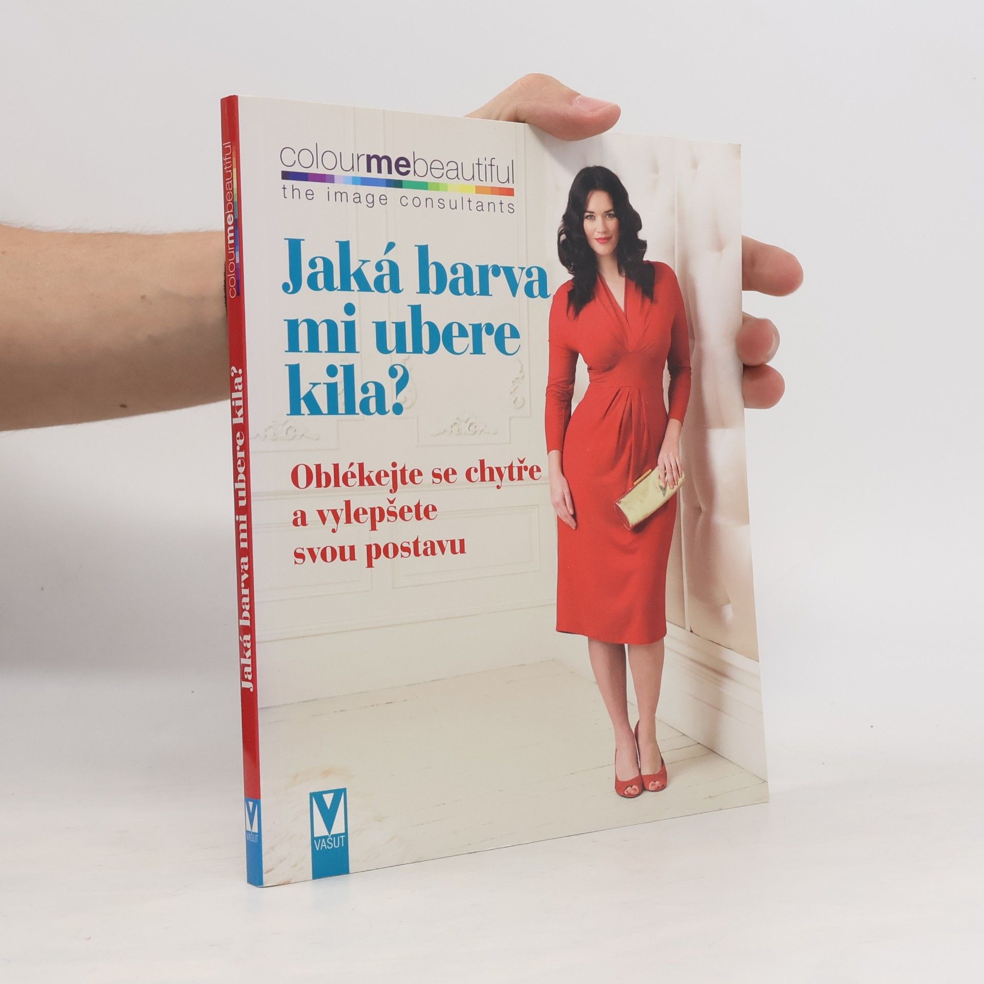 Pat Henshaw Jaká barva mi ubere kila? Oblékejte se chytře a vylepšete svou postavu