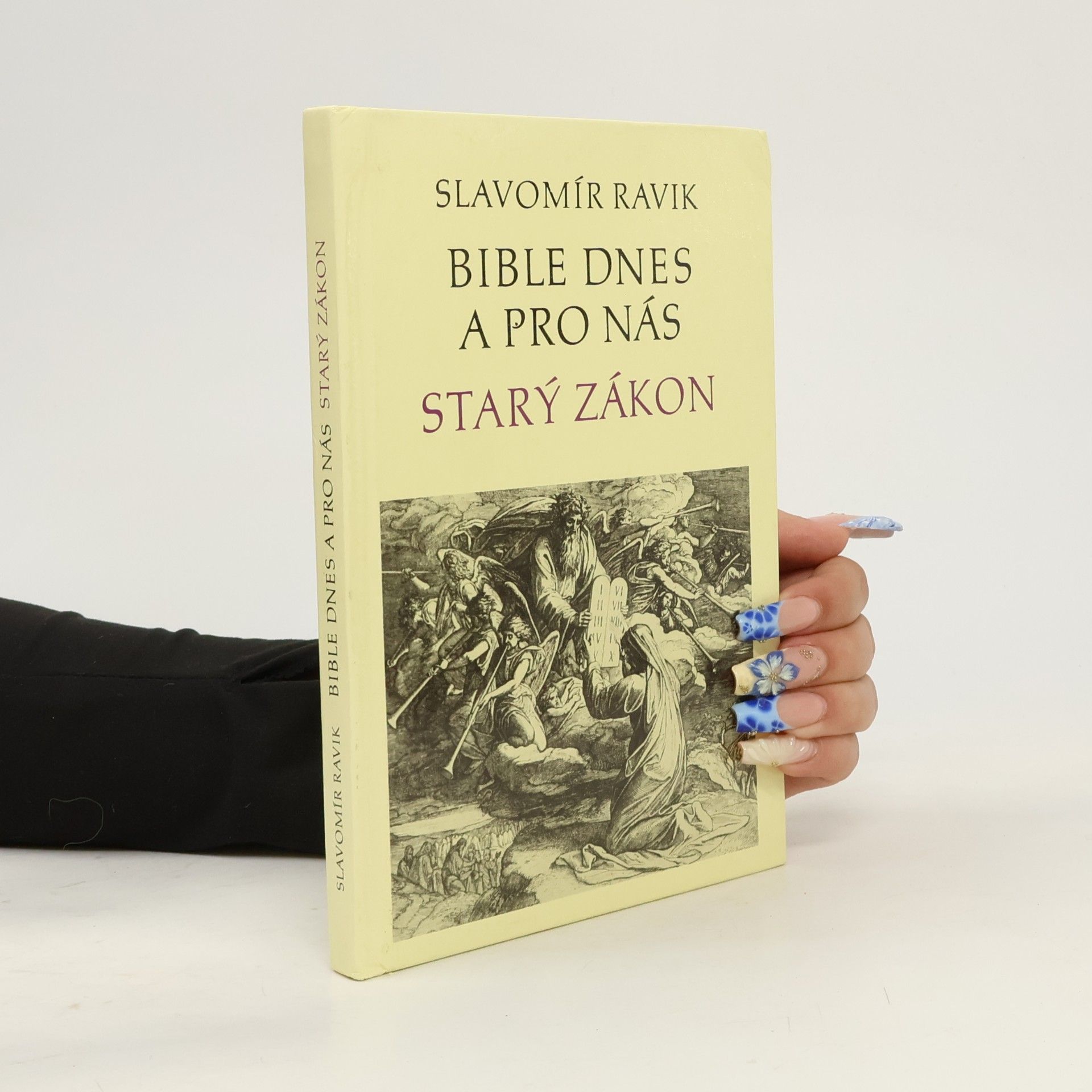 Slavomír Ravik Bible dnes a pro nás : Starý zákon