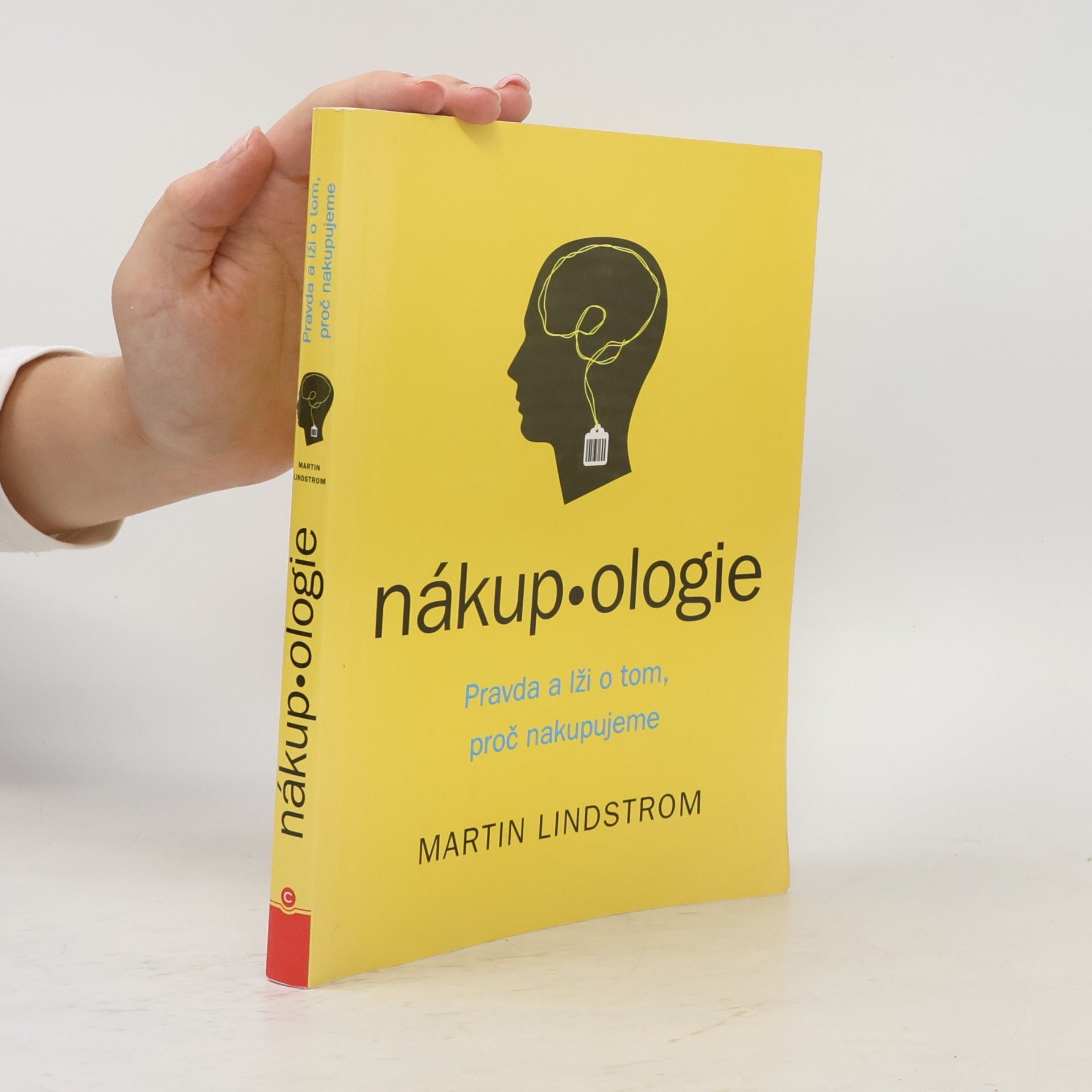 Martin Lindstrøm Nákup-ologie. Pravda o tom proč nakupujeme.