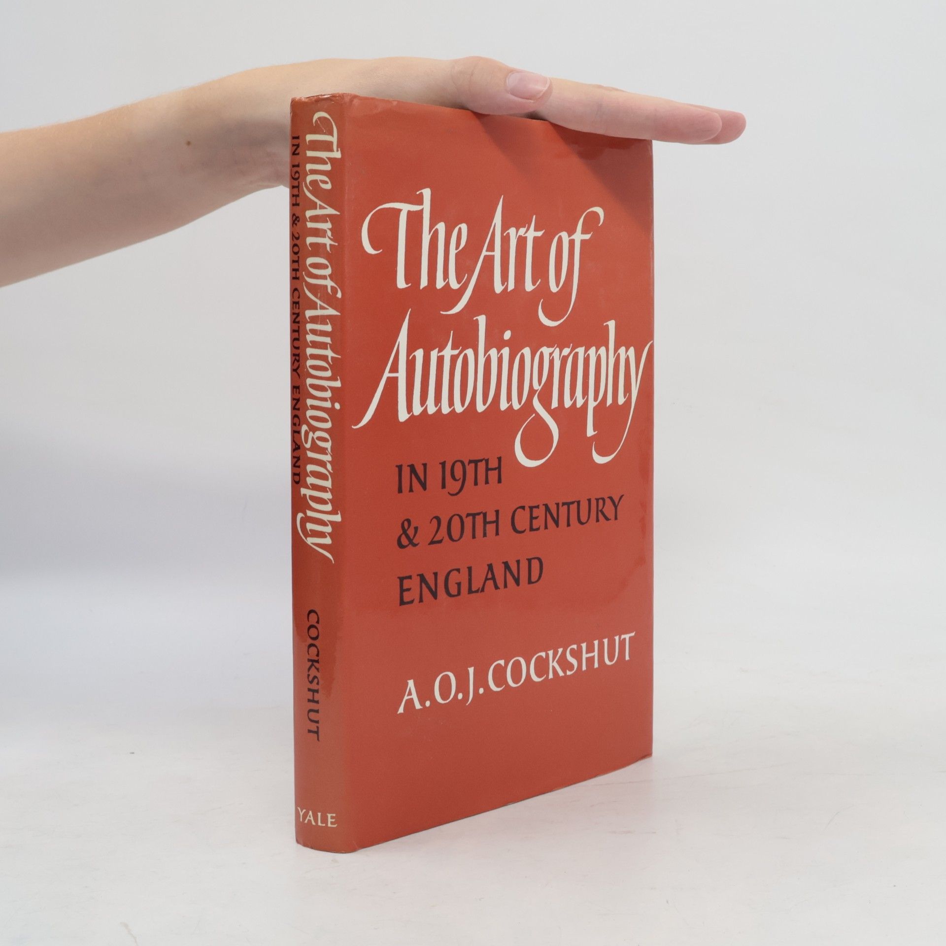A.O.J. Cockshut The Art of Autobiography in 19th and 20th Century England