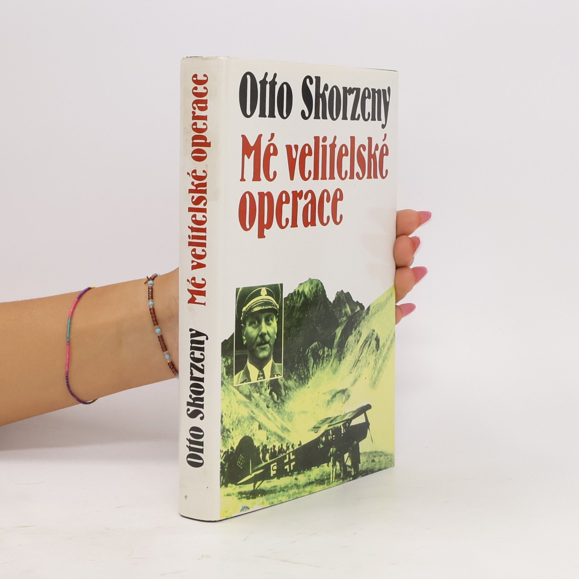 Otto Skorzeny Mé velitelské operace