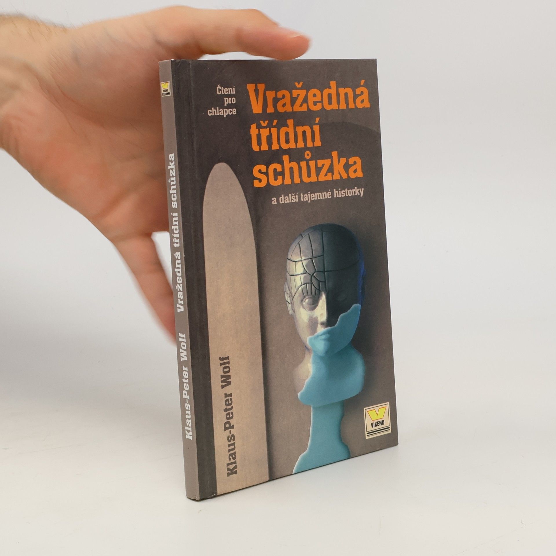 Klaus-Peter Wolf Vražedná třídní schůzka a další tajemné historky