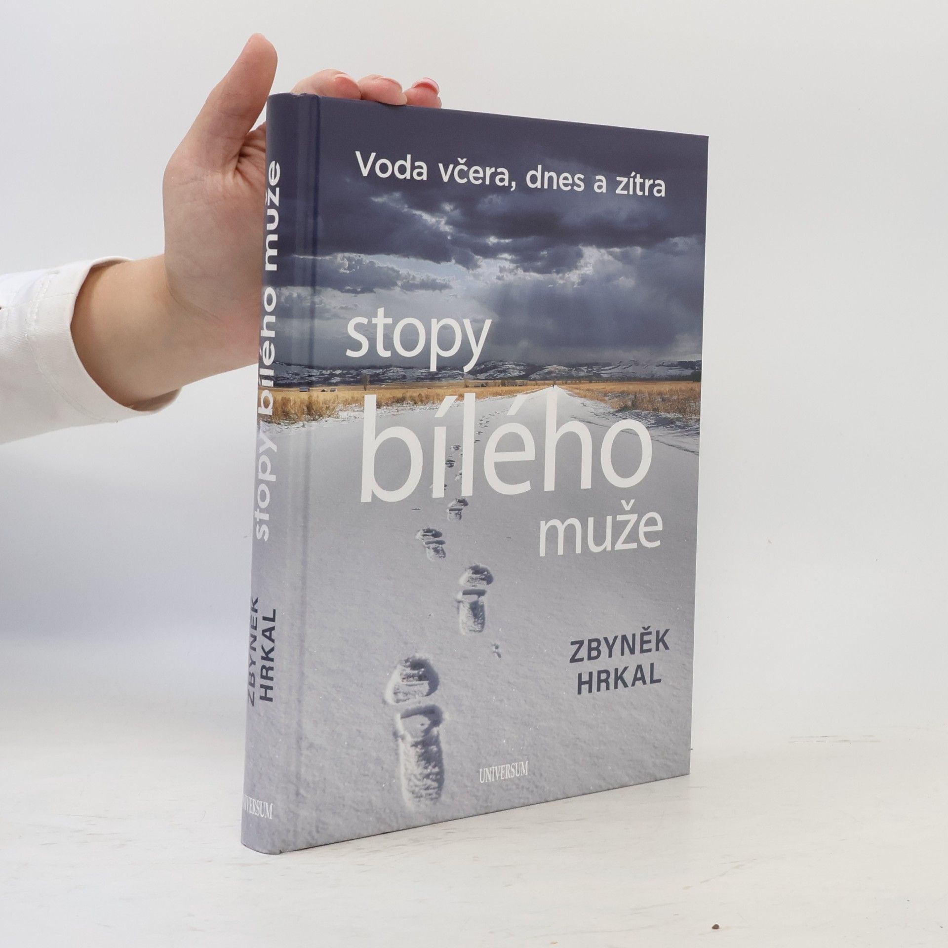 Zbyněk Hrkal Stopy bílého muže: Voda včera, dnes a zítra