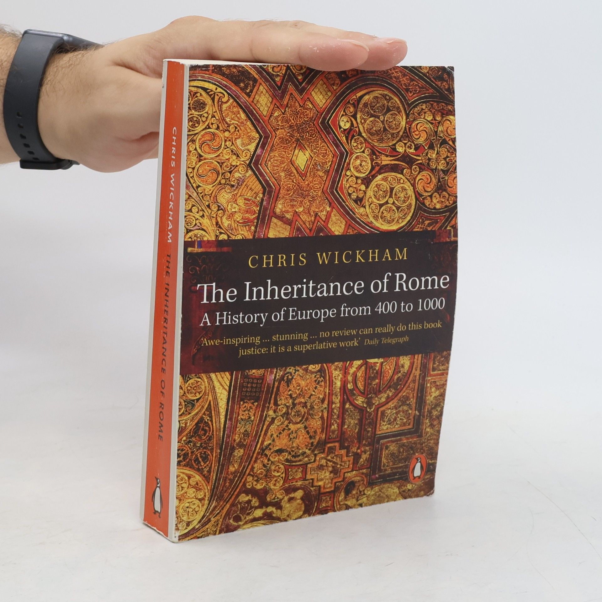 Chris Wickham The Inheritance of Rome : A History of Europe from 400 to 1000