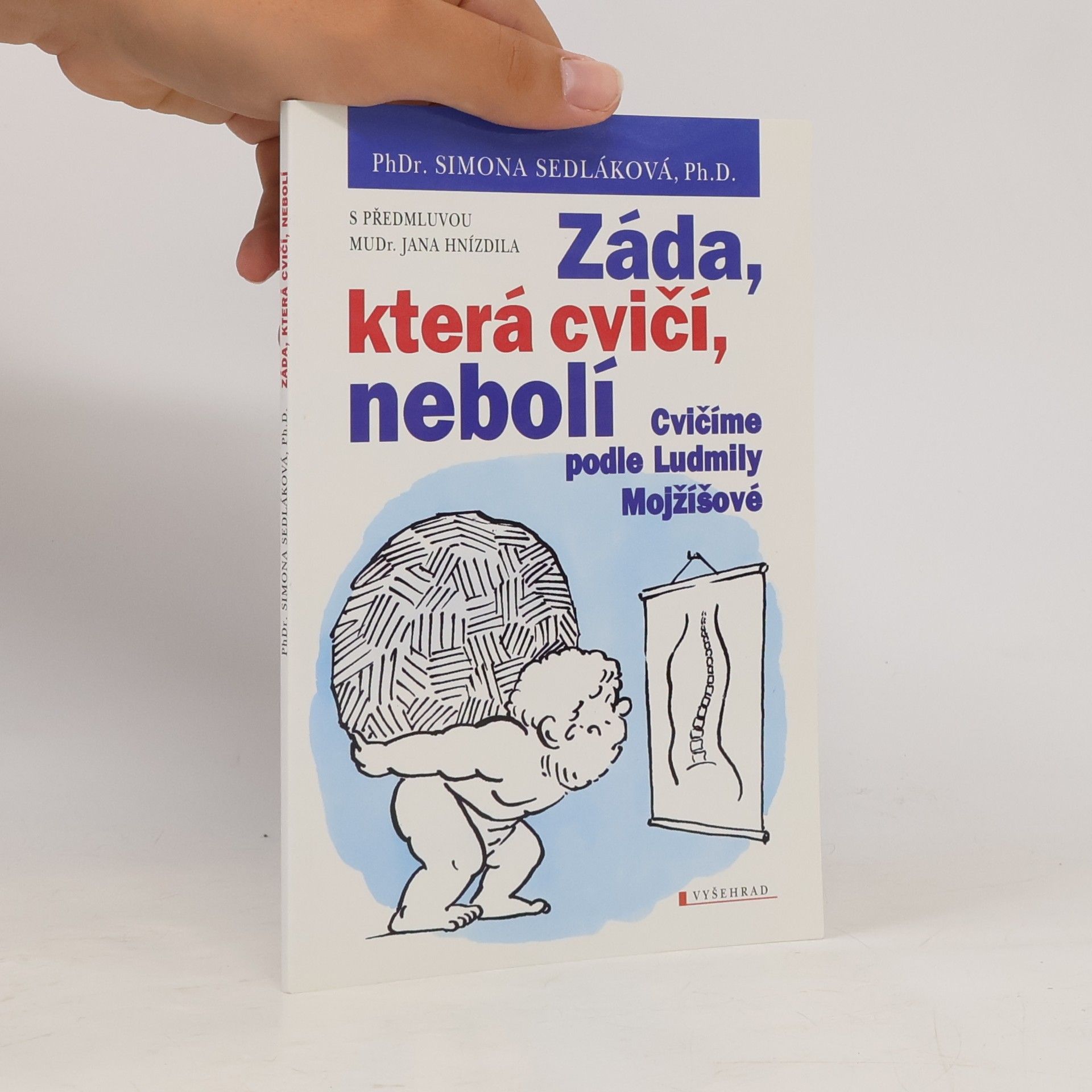 Simona Sedláková Záda, která cvičí, nebolí : cvičíme podle Ludmily Mojžíšové