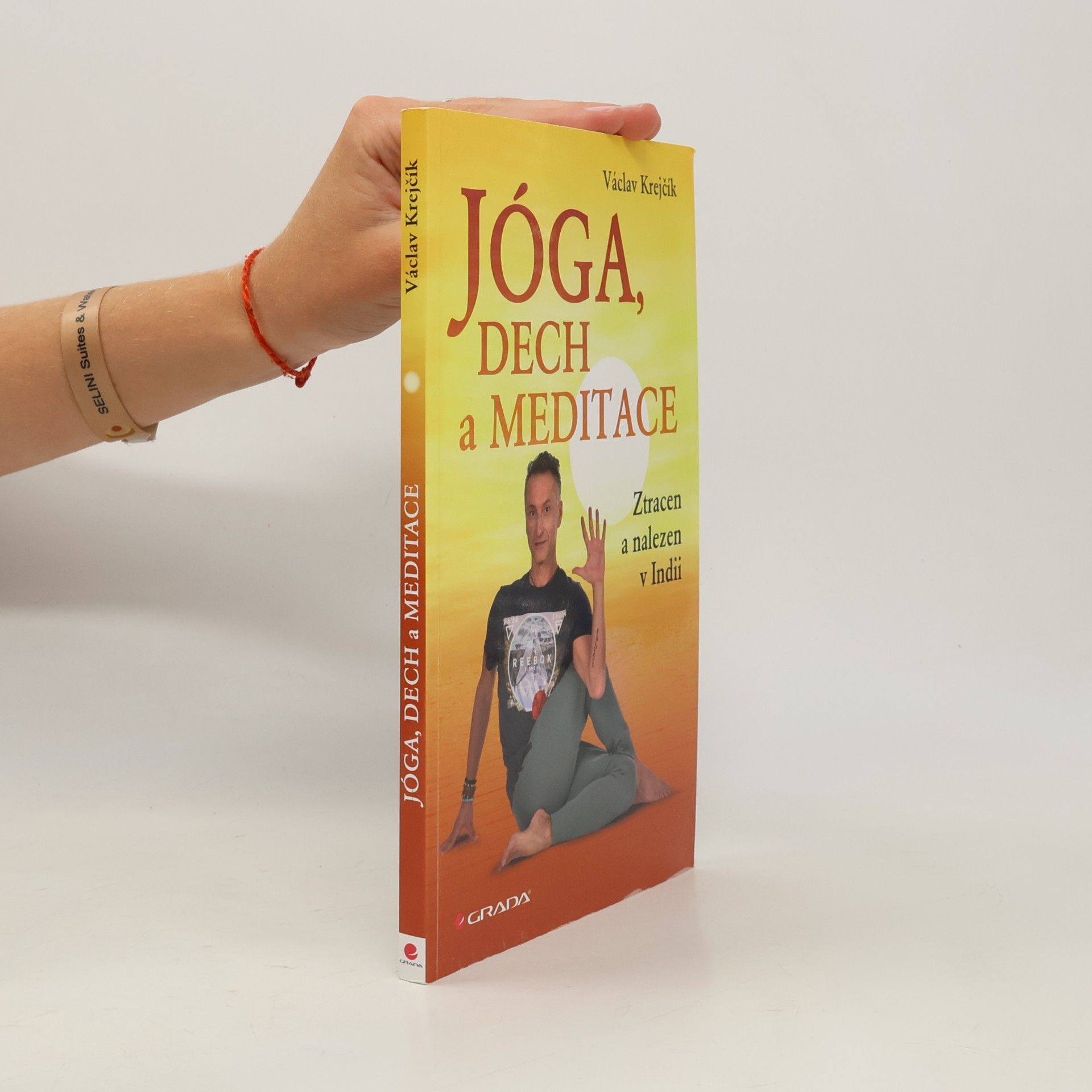 Václav Krejčík Jóga, dech a meditace: Ztracen a nalezen v Indii
