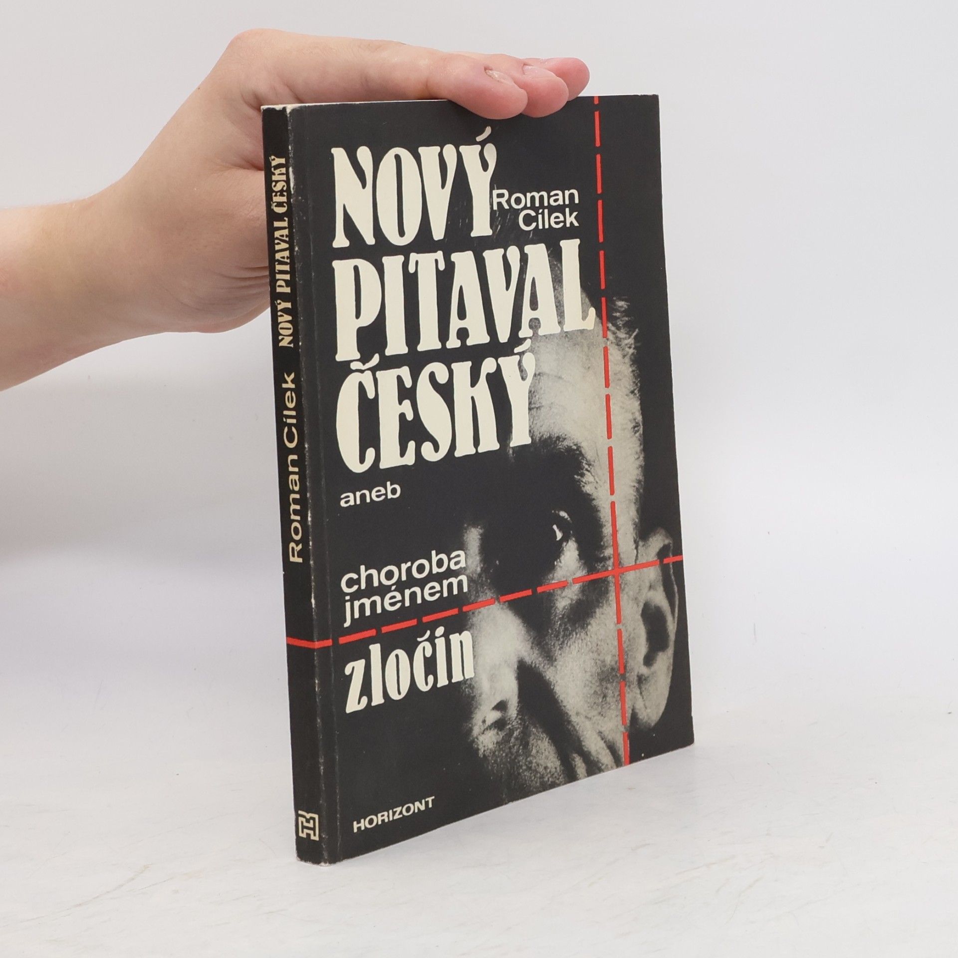 Roman Cílek Nový pitaval český, aneb, Choroba jménem zločin