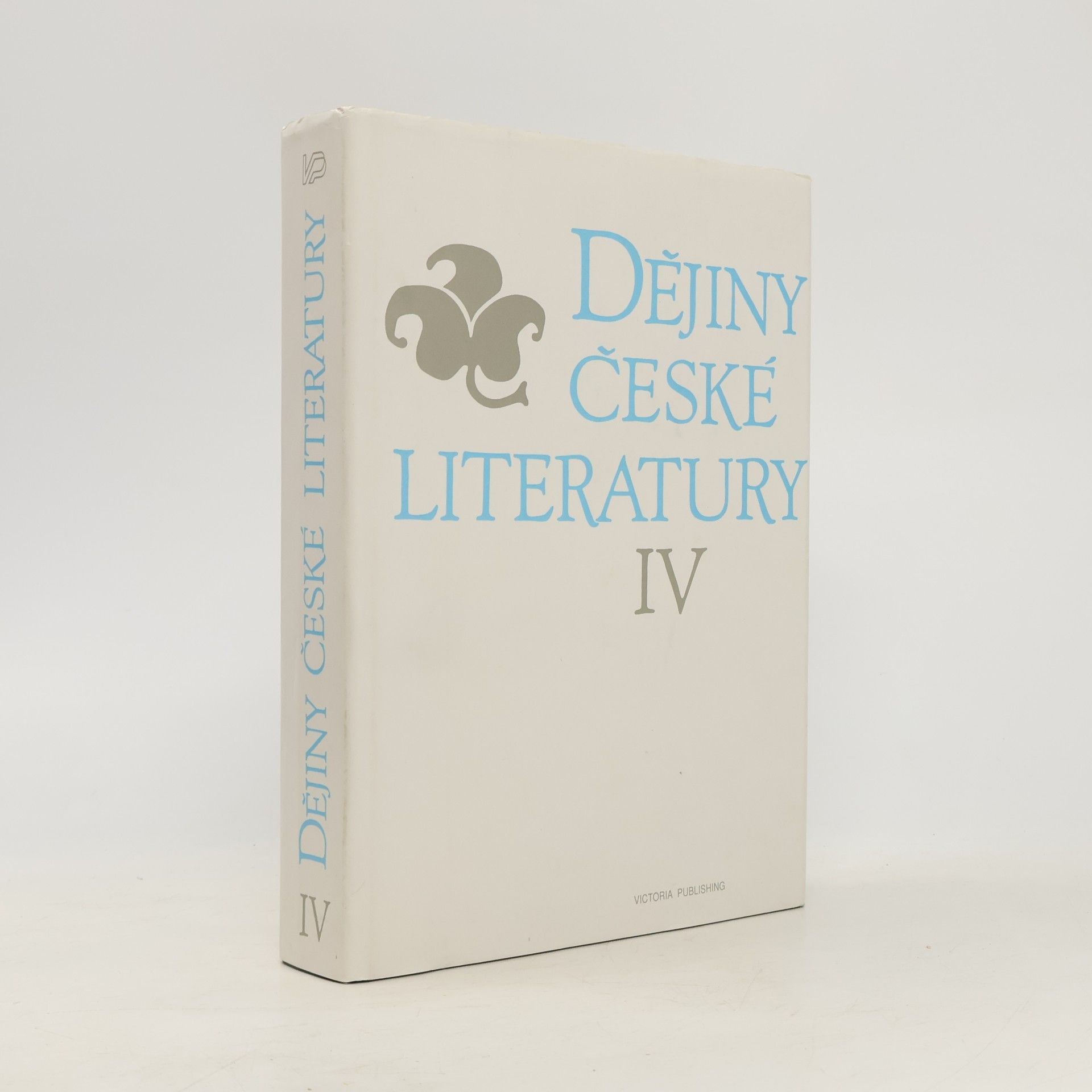 Dějiny české literatury IV. - Literatura od konce 19. století do roku 1945