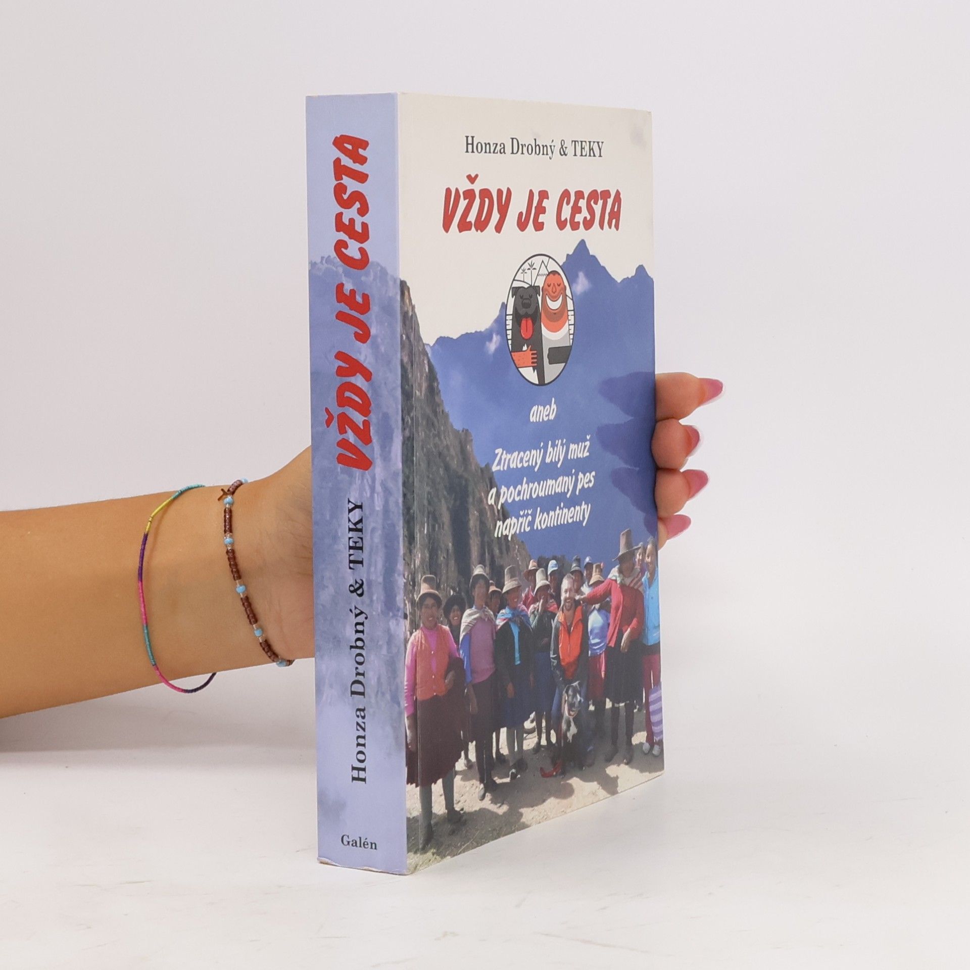 Vždy je cesta, aneb, Ztracený bílý muž a pochroumaný pes napříč kontinenty