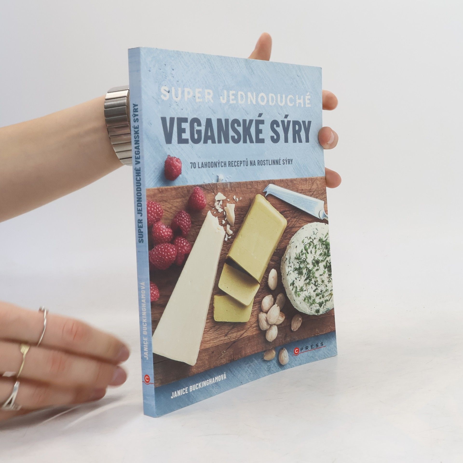 Janice Buckingham Super jednoduché veganské sýry : 70 lahodných receptů na rostlinné sýry