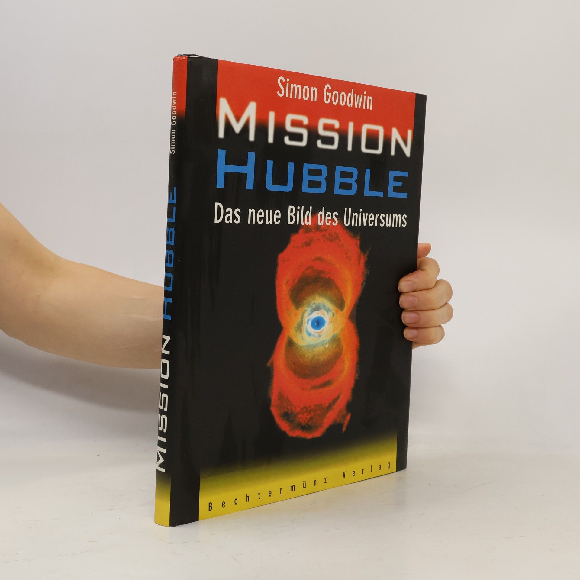 Simon Goodwin Mission Hubble. Das neue Bild des Universums (Hubbleova mise. Nový obraz vesmíru)