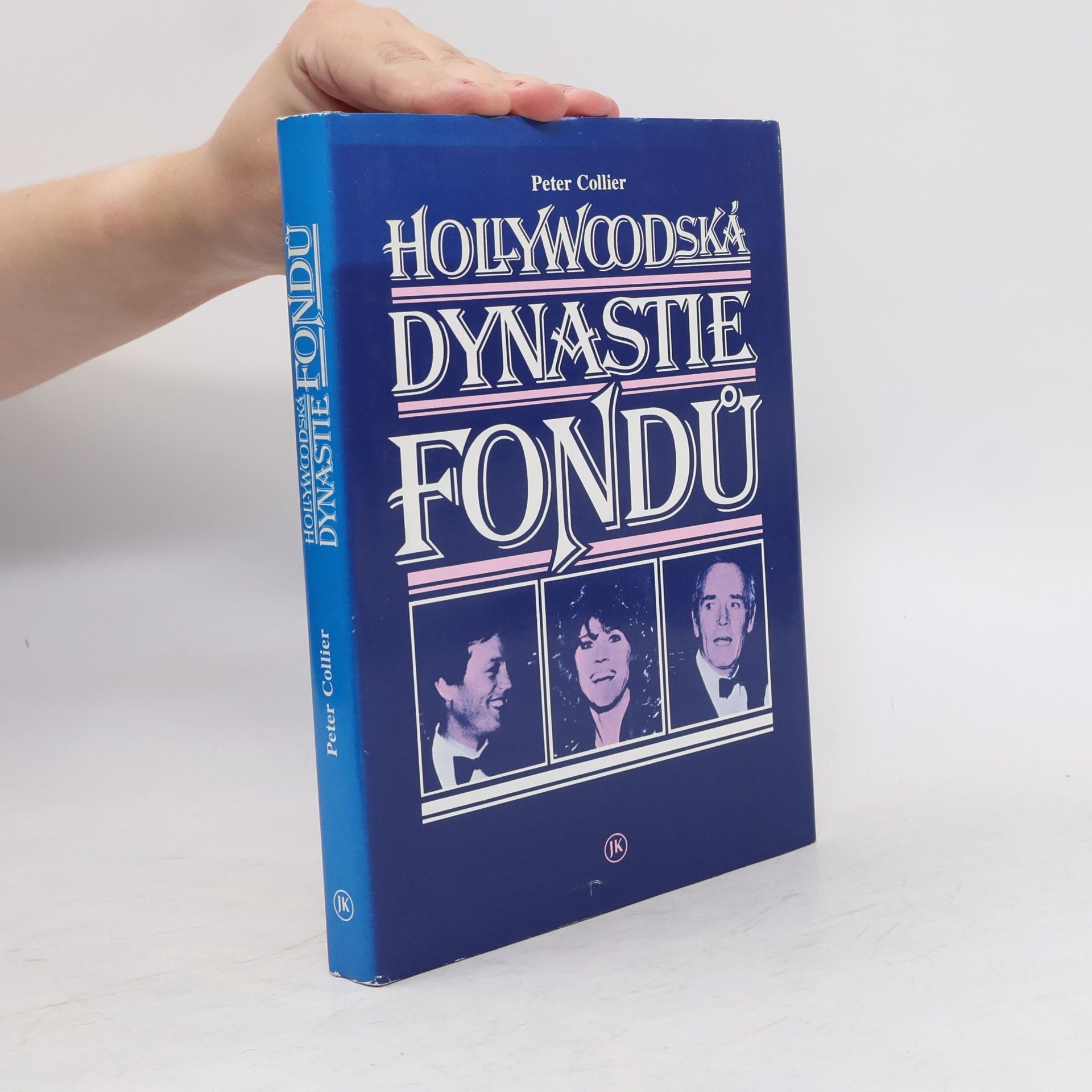 Peter Collier Hollywoodská dynastie Fondů