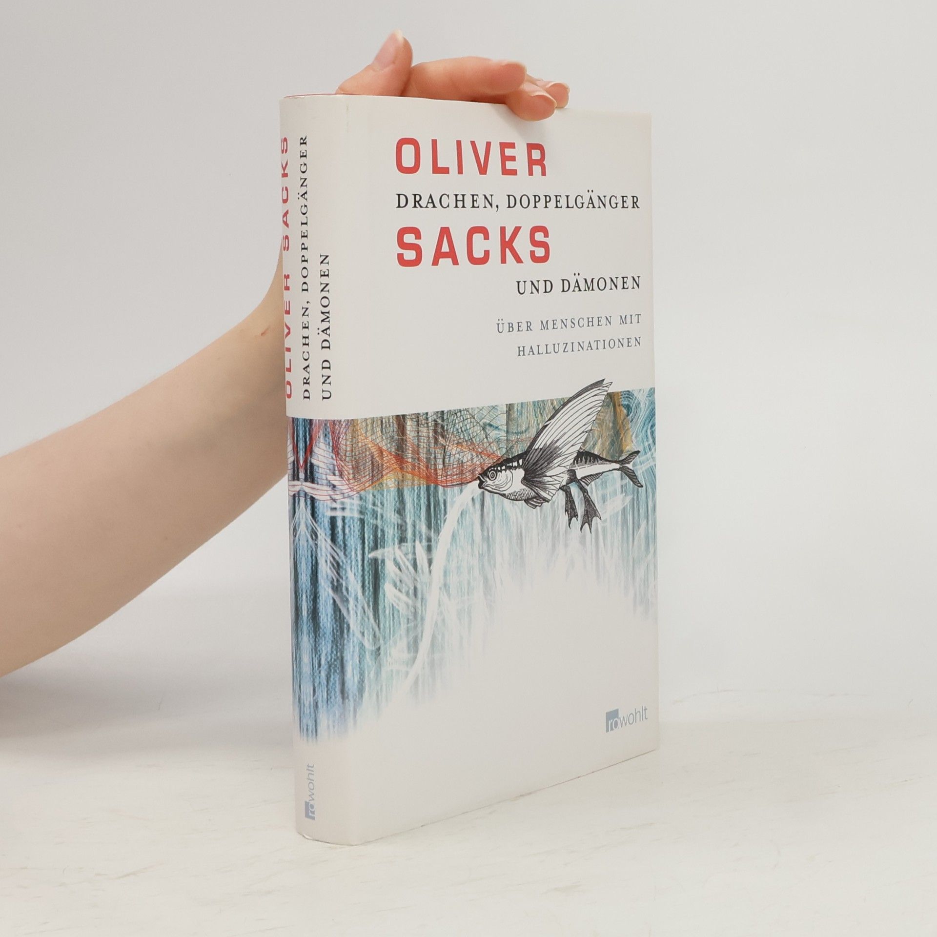 Oliver Sacks Drachen, Doppelgänger und Dämonen