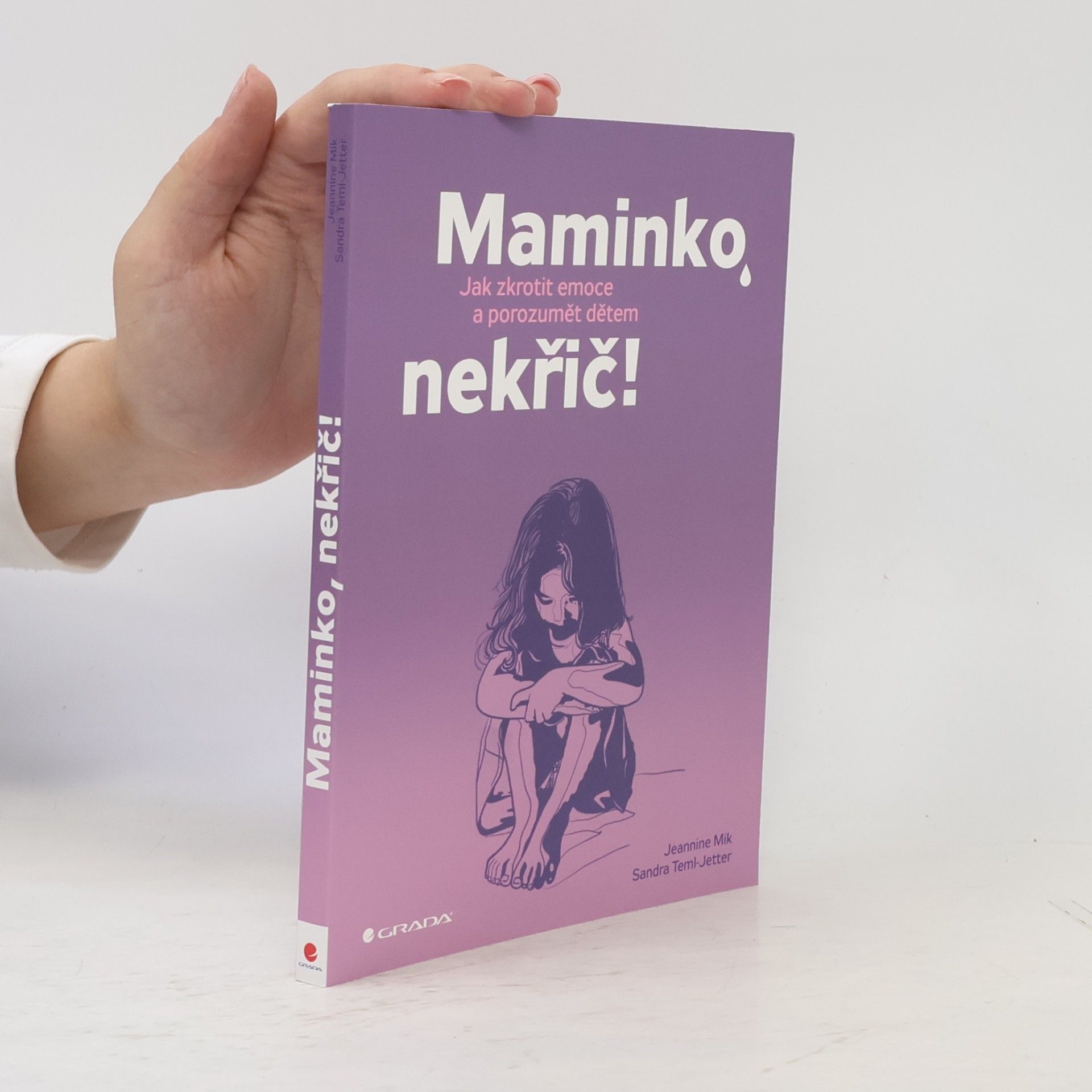 Jeannine Mik Maminko, nekřič! : jak zkrotit emoce a porozumět dětem