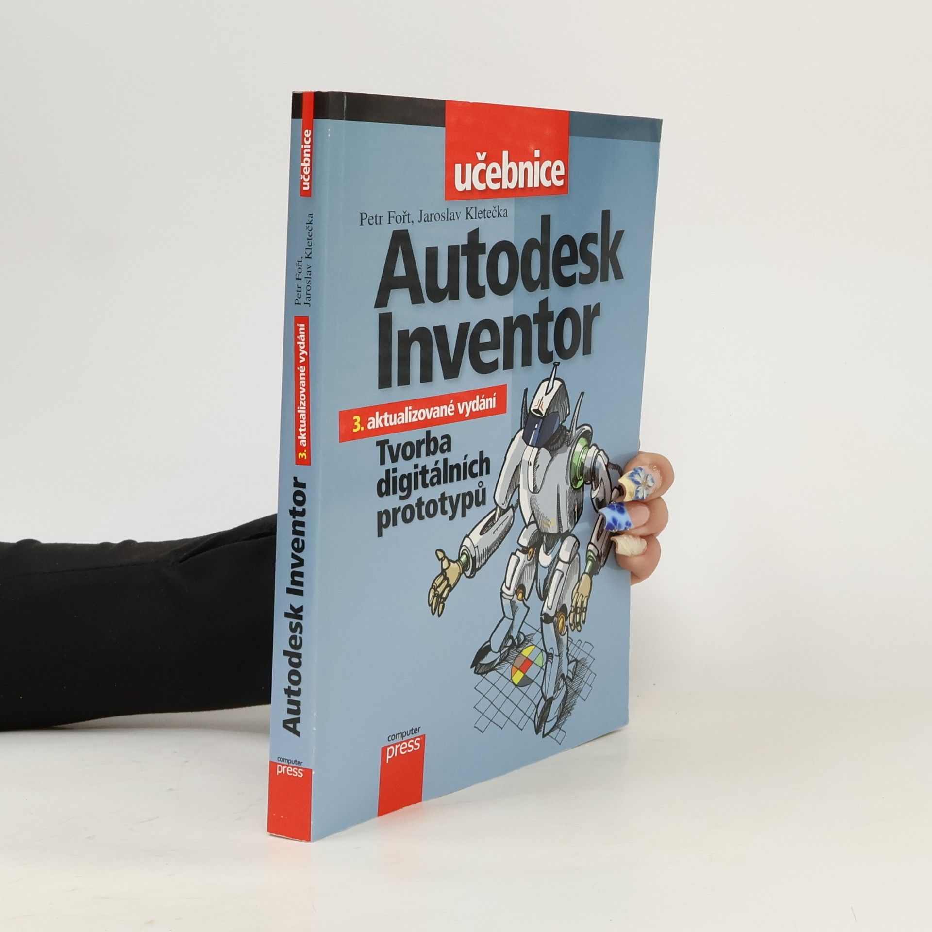 Jaroslav Kletečka Autodesk Inventor : tvorba digitálních prototypů