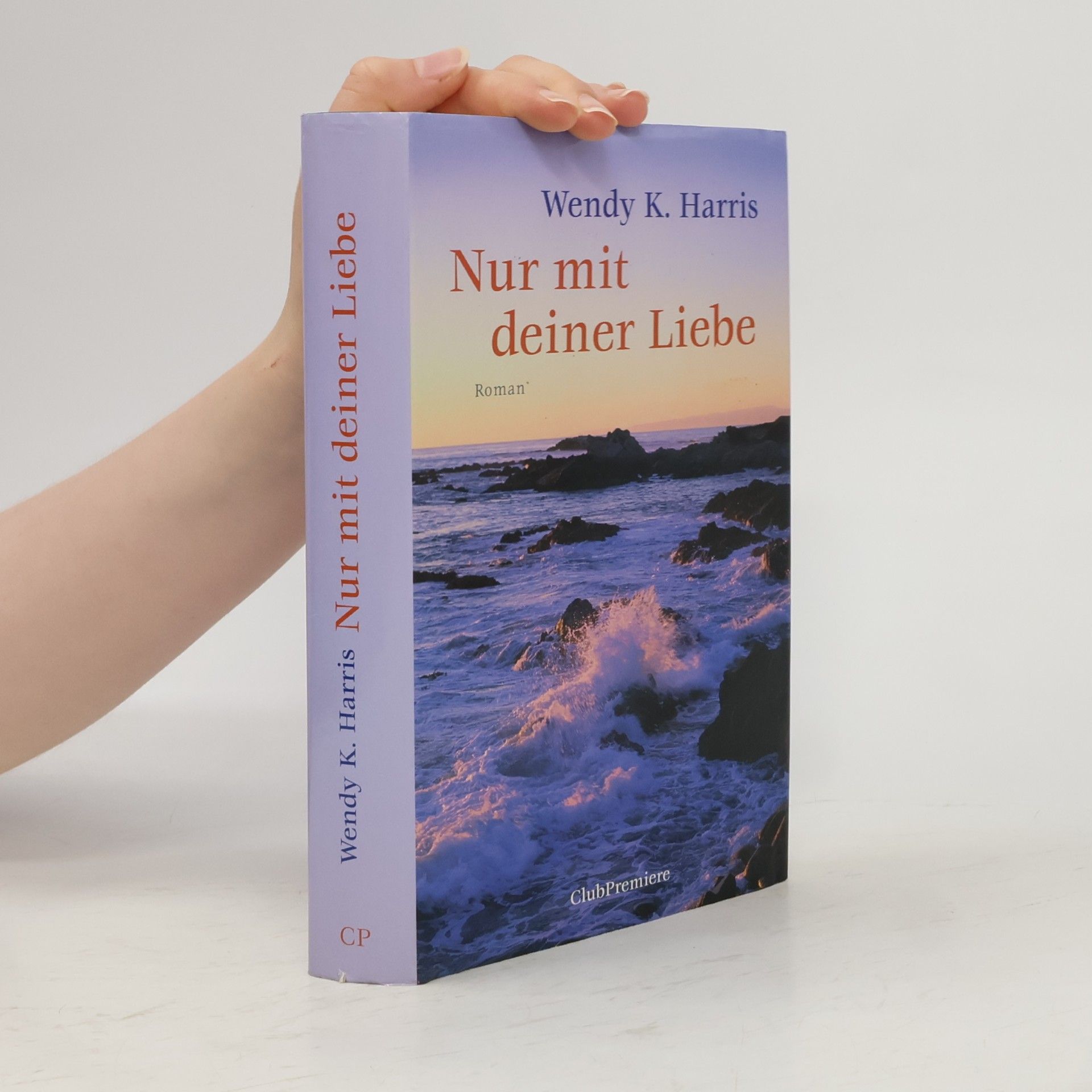 Wendy K. Harris Nur mit deiner Liebe