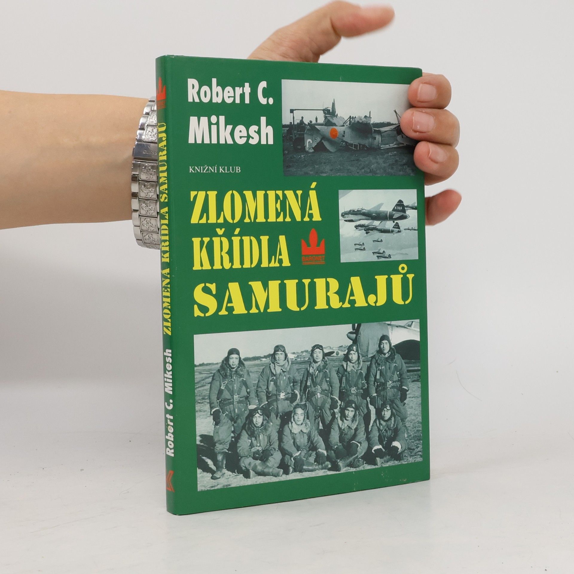 Robert C. Mikesh Zlomená křídla samurajů. Zkáza japonských leteckých sil