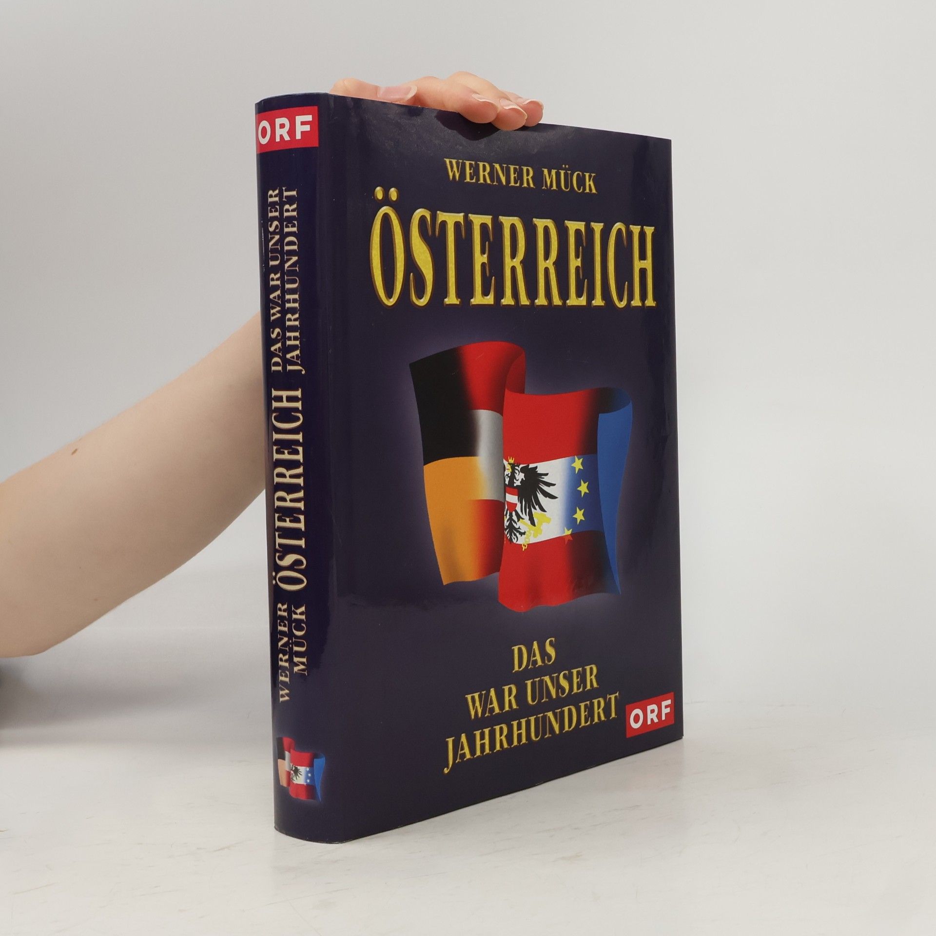 Werner Mück Österreich. Das War unser Jahrhundert