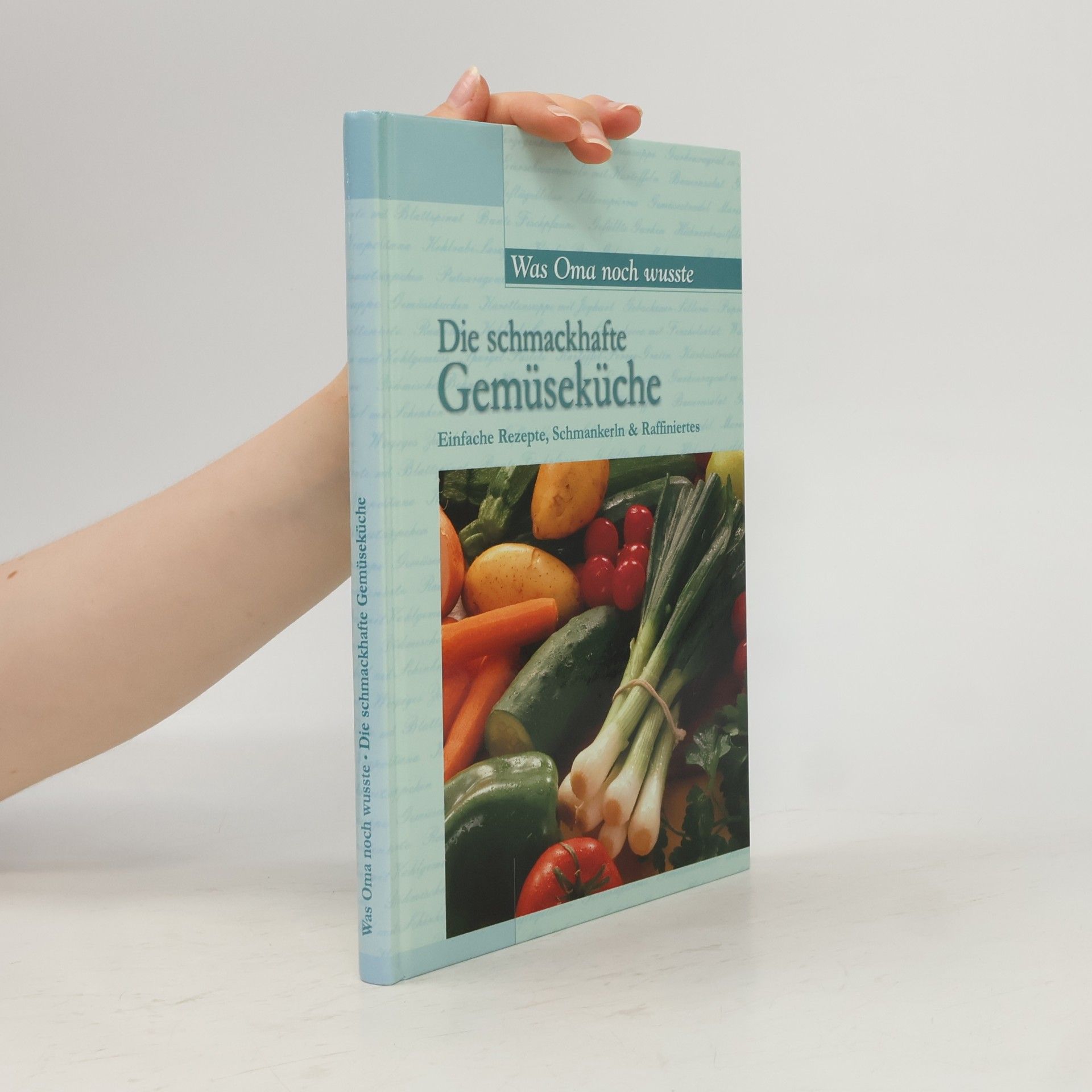 AA.VV. Die schmackhafte Gemüseküche