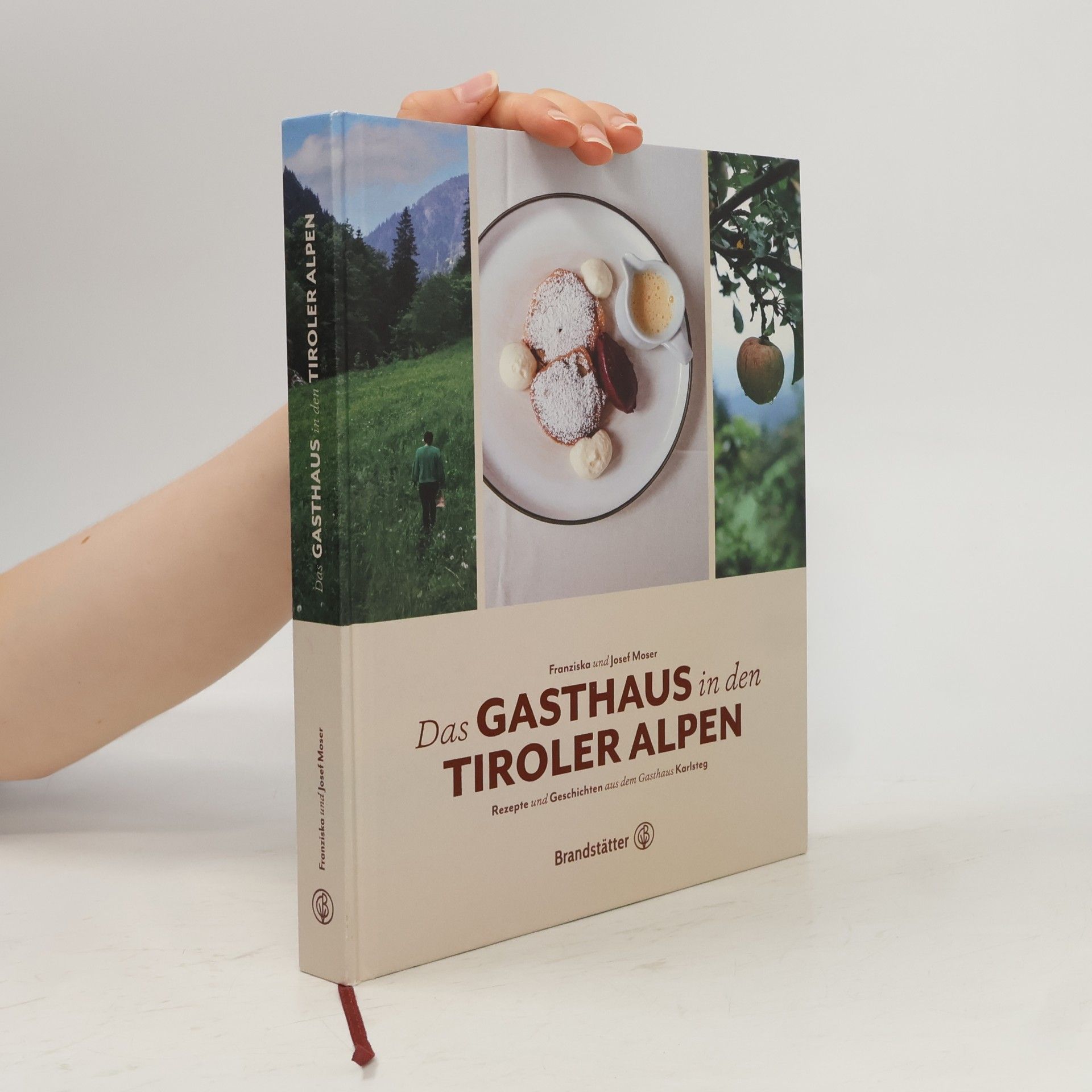 Das Gasthaus in den Tiroler Alpen. Rezepte und Geschichten aus dem Gasthaus Karlsteg
