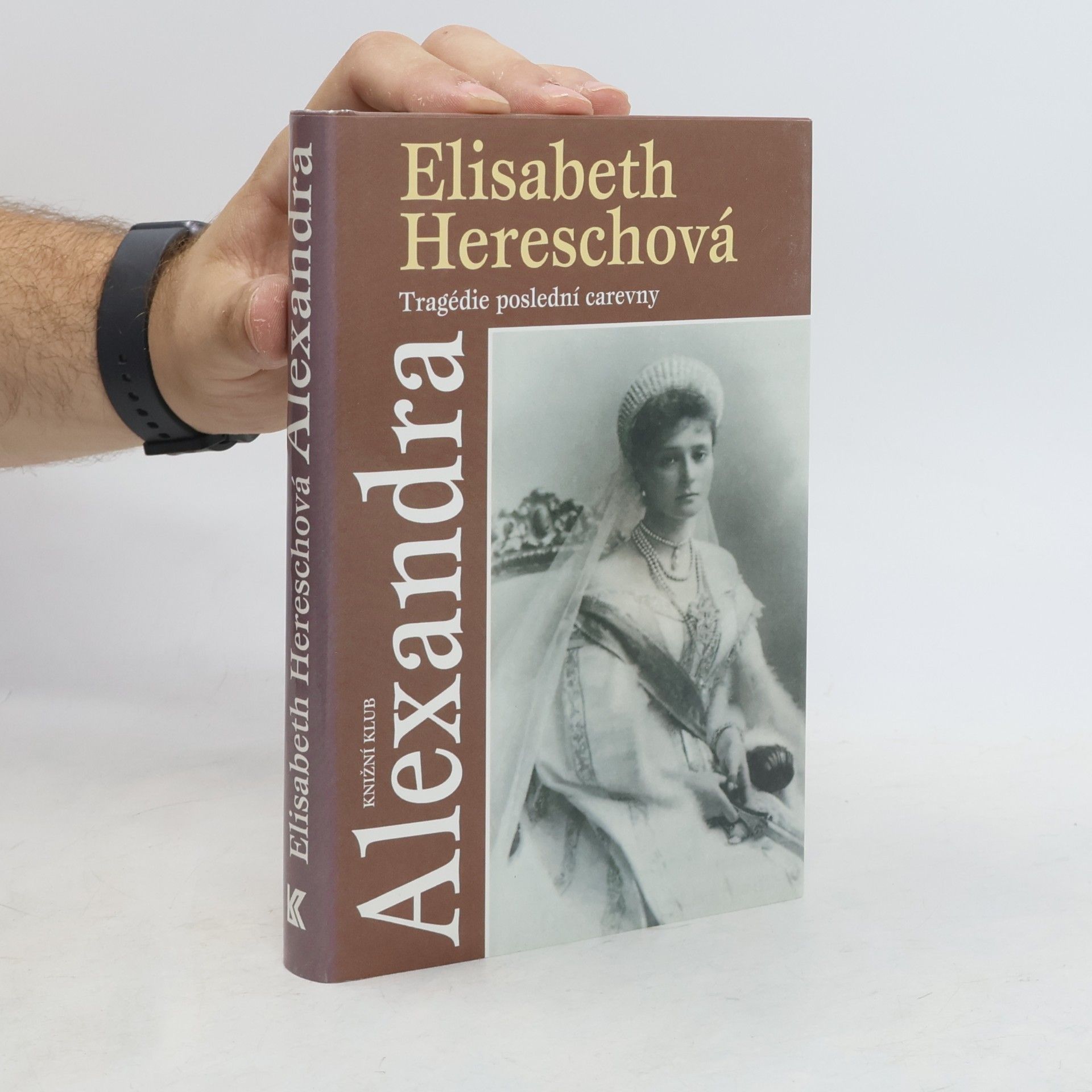 Elisabeth Heresch Alexandra. Tragédie poslední carevny