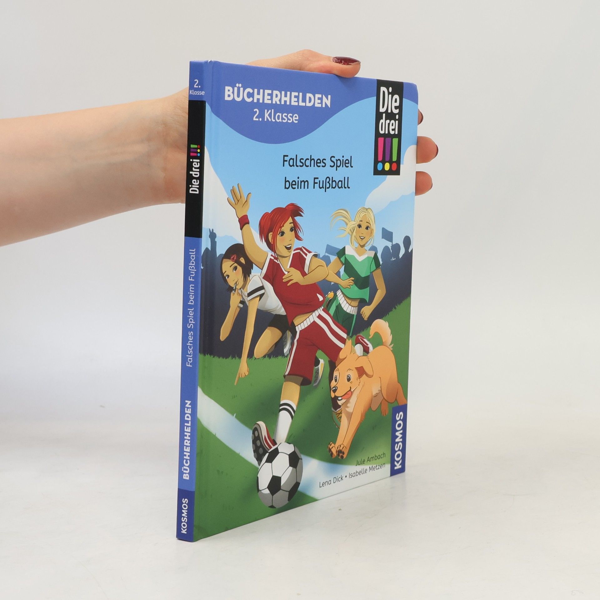 Lena Dick Die drei !!! - Bücherhelden 2. Klasse: Falsches Spiel beim Fußball