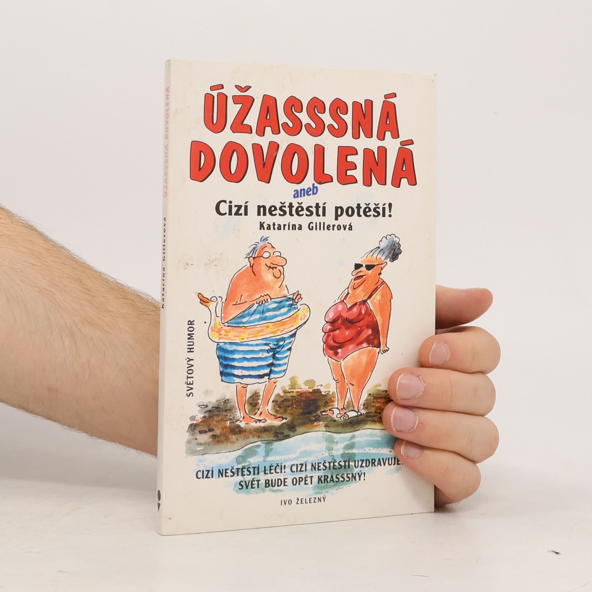 Gillerová Katarína Úžasssná dovolená aneb Cizí neštěstí potěší!