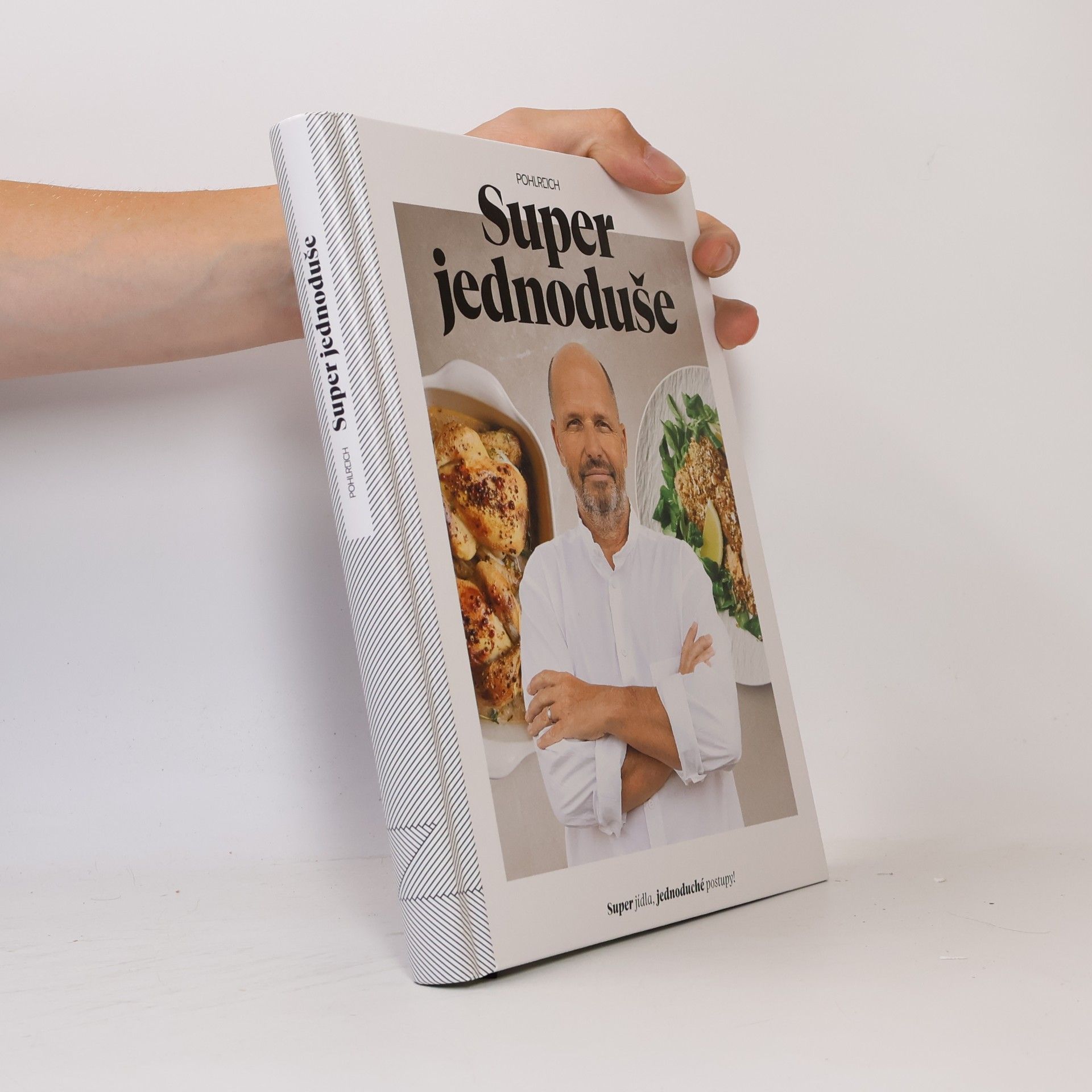 Zdeněk Pohlreich Super jednoduše : super jídla, jednoduché postupy!