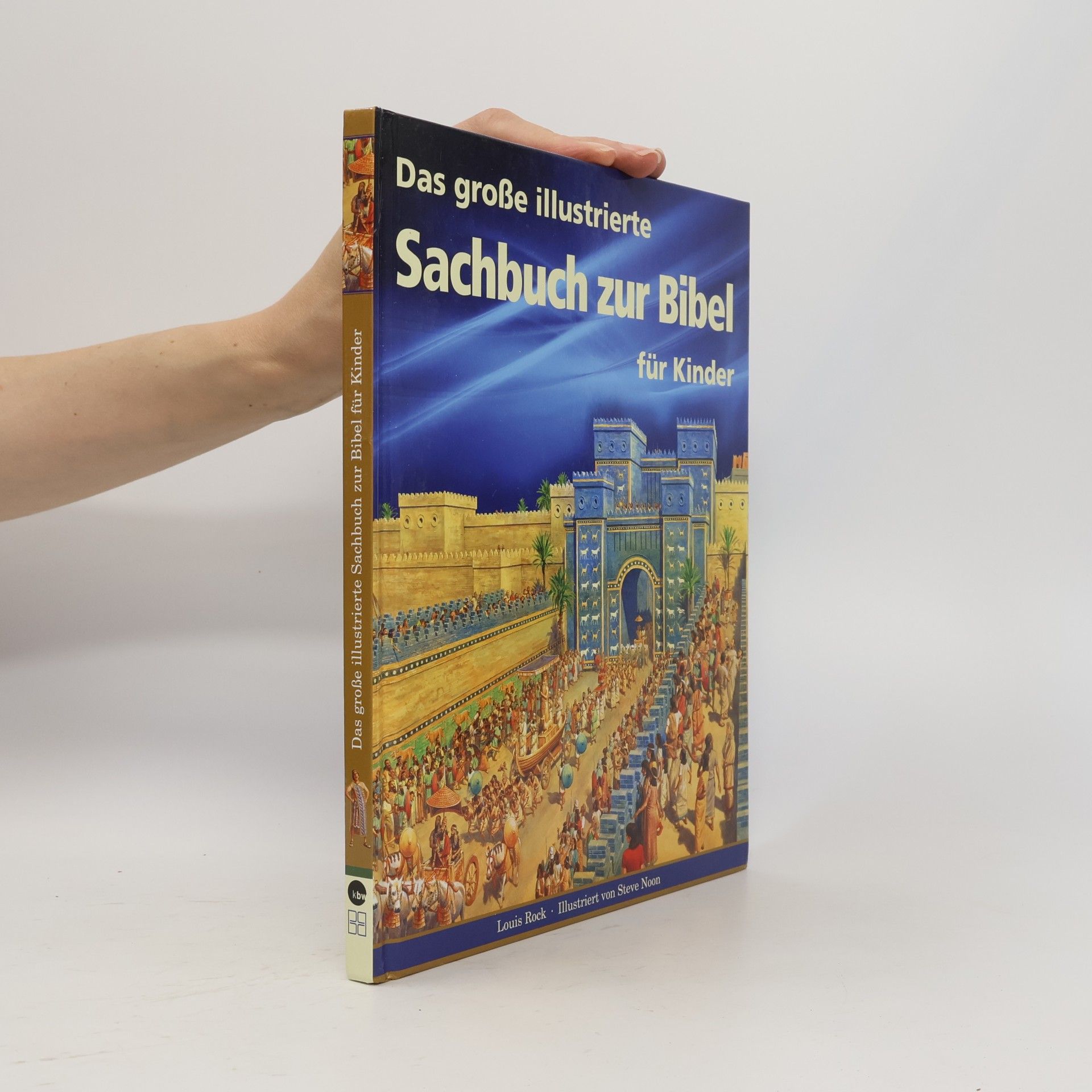 Louis Rock Das große illustrierte Sachbuch zur Bibel für Kinder