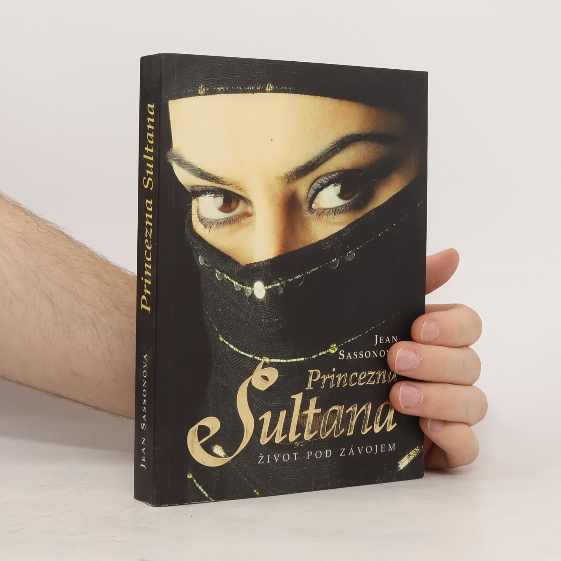 Jean Sasson Princezna Sultana. Život pod závojem