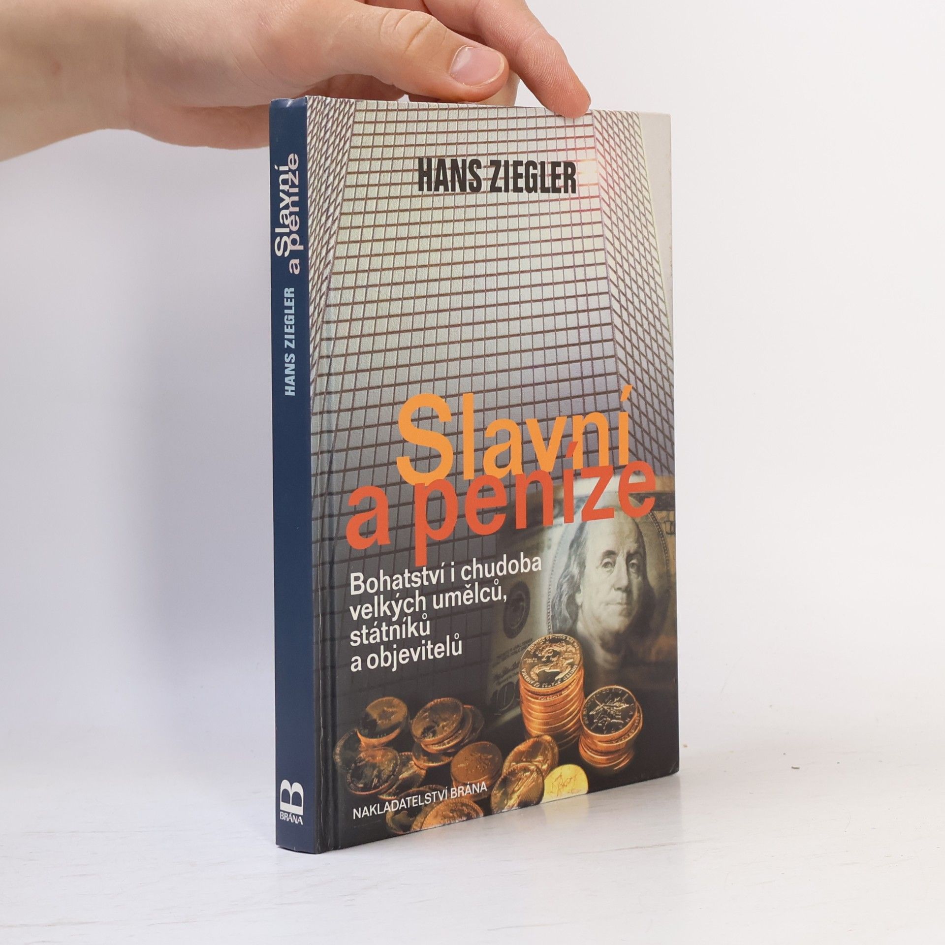Hans Ziegler Slavní a peníze: Bohatství i chudoba velkých umělců, státníků a objevitelů