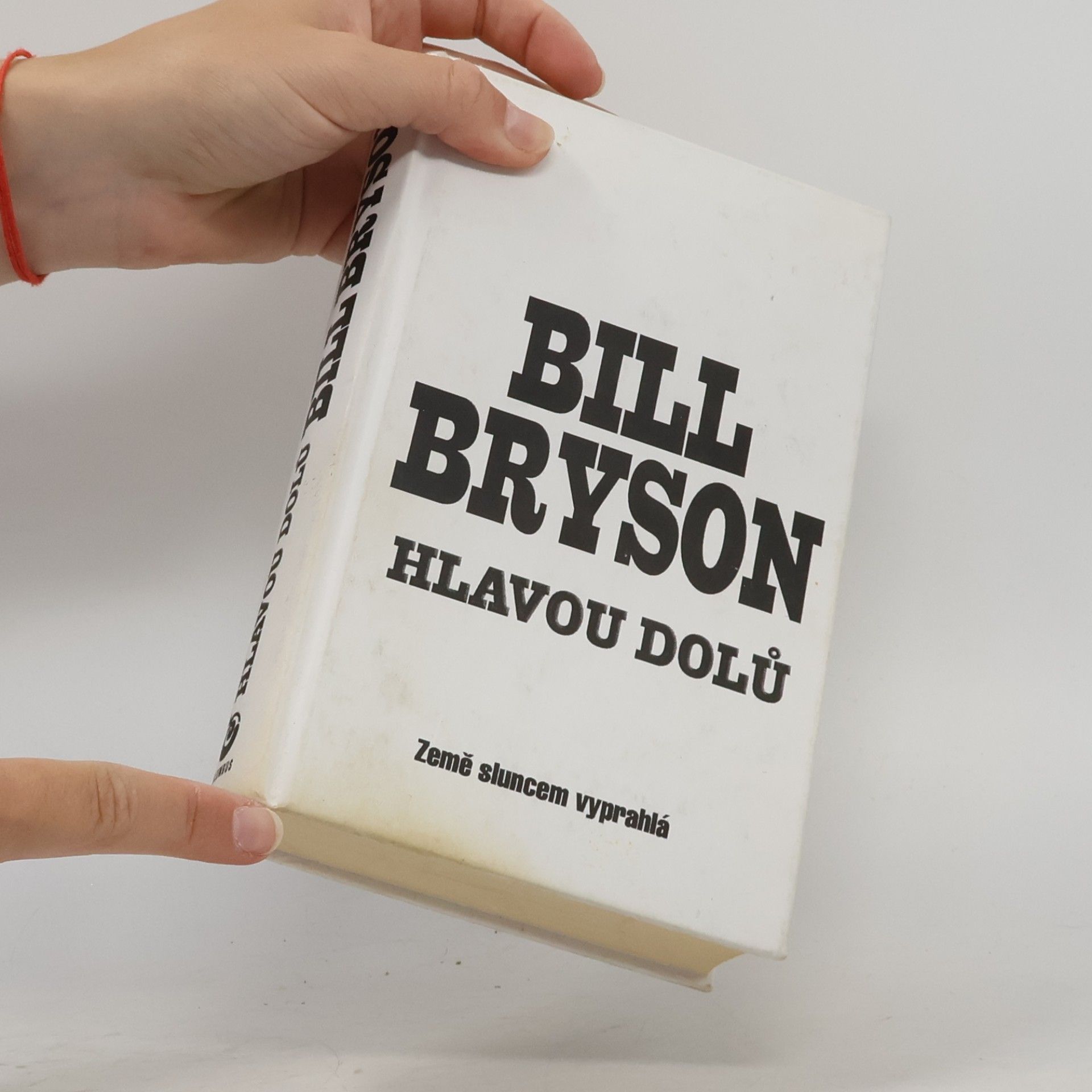 Bill Bryson Hlavou dolů : země sluncem vyprahlá