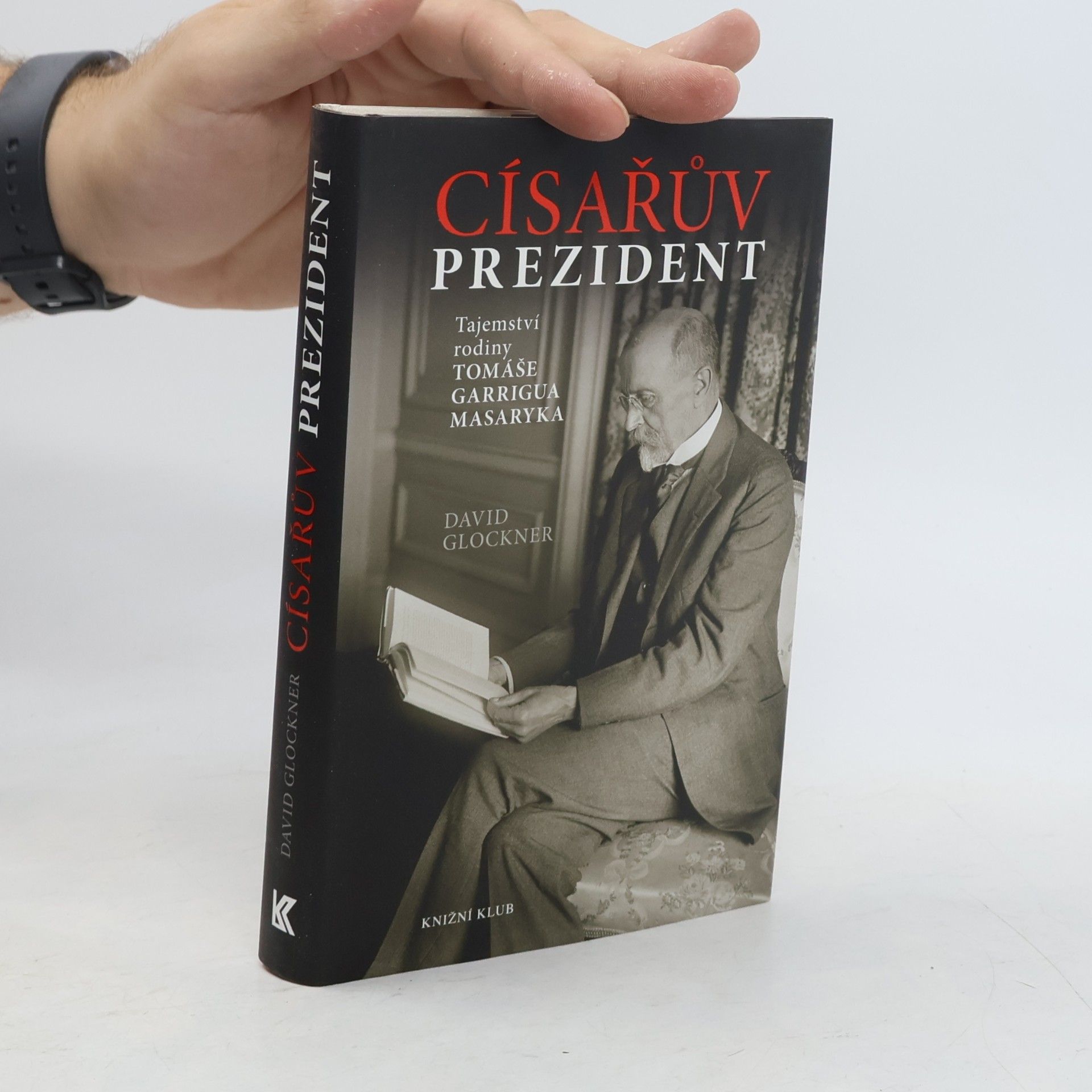 Císařův prezident. Tajemství rodiny Tomáše Garrigua Masaryka