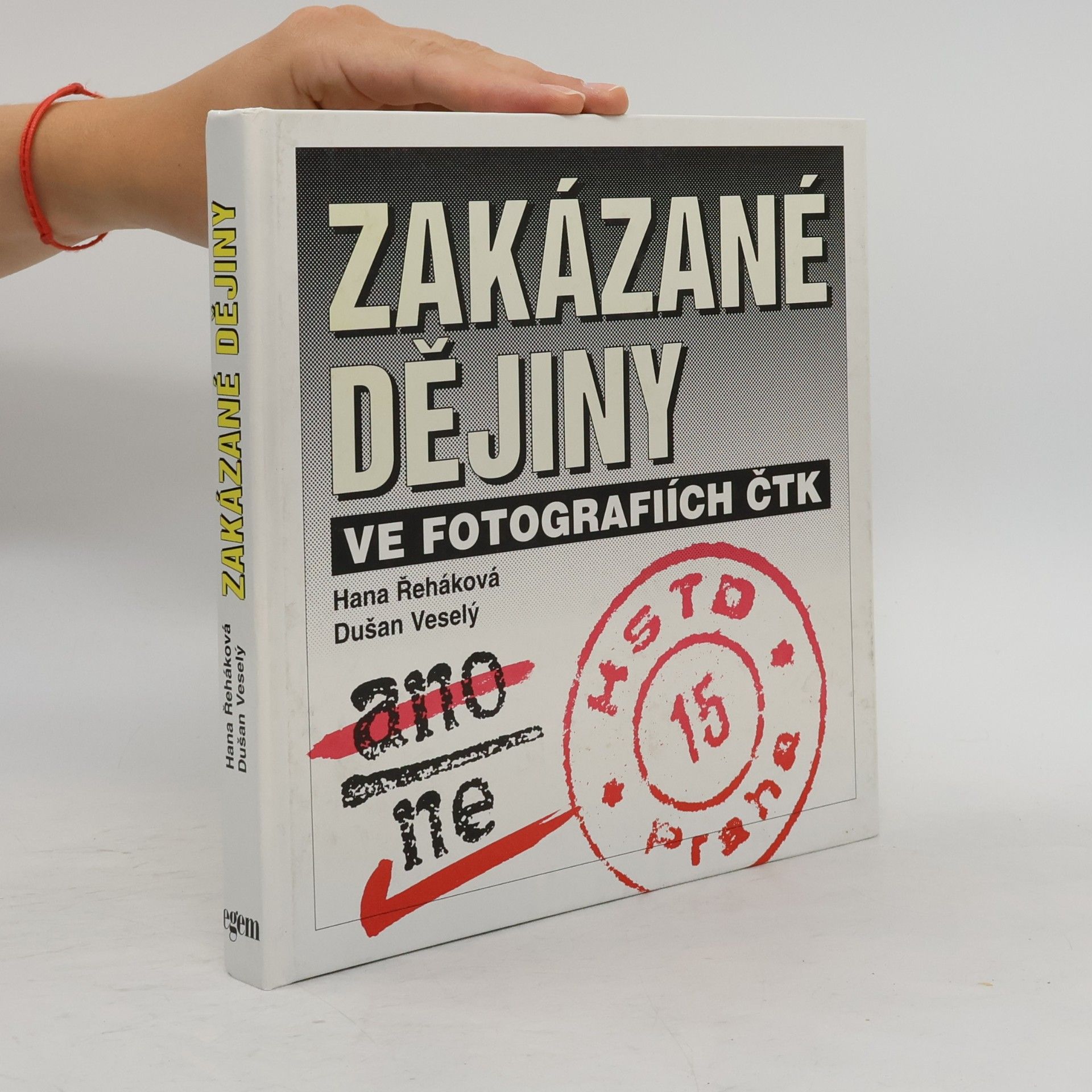 Hana Řeháková Zakázané dějiny ve fotografiích ČTK