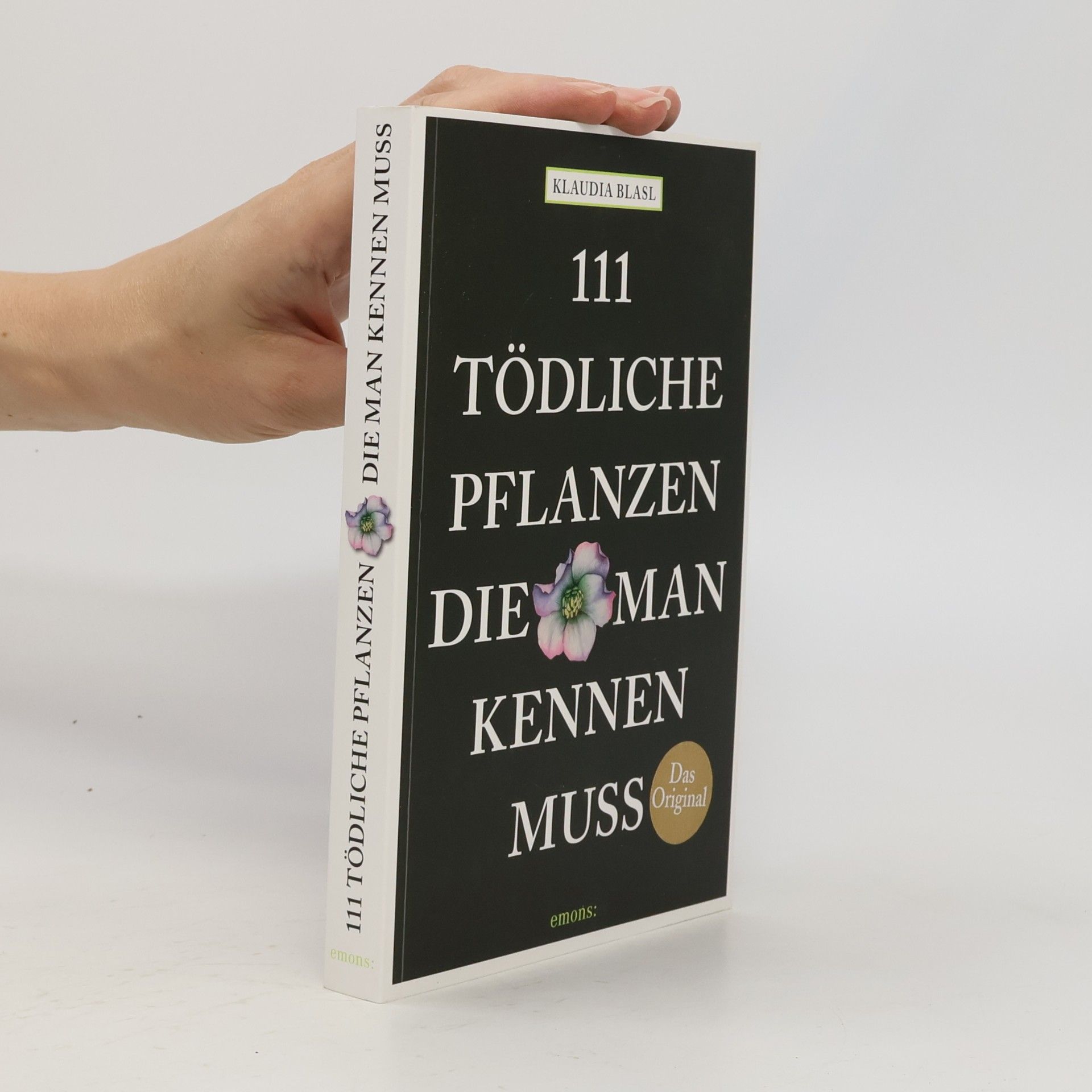 Klaudia Blasl 111 tödliche Pflanzen, die man kennen muss