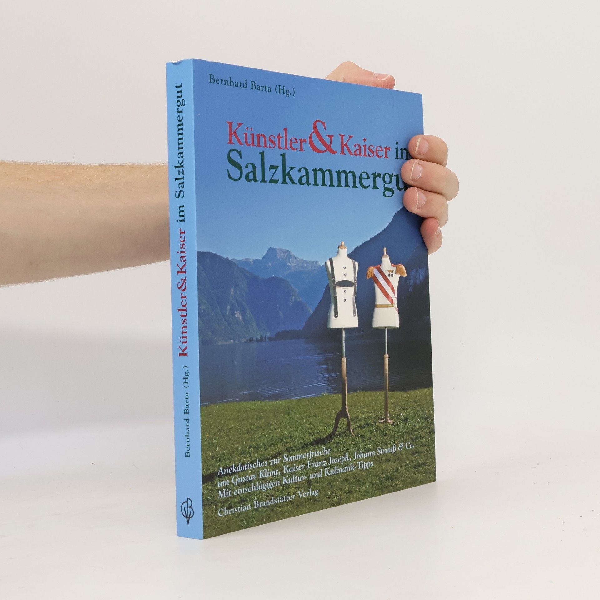 Bernhard Barta Künstler & Kaiser im Salzkammergut