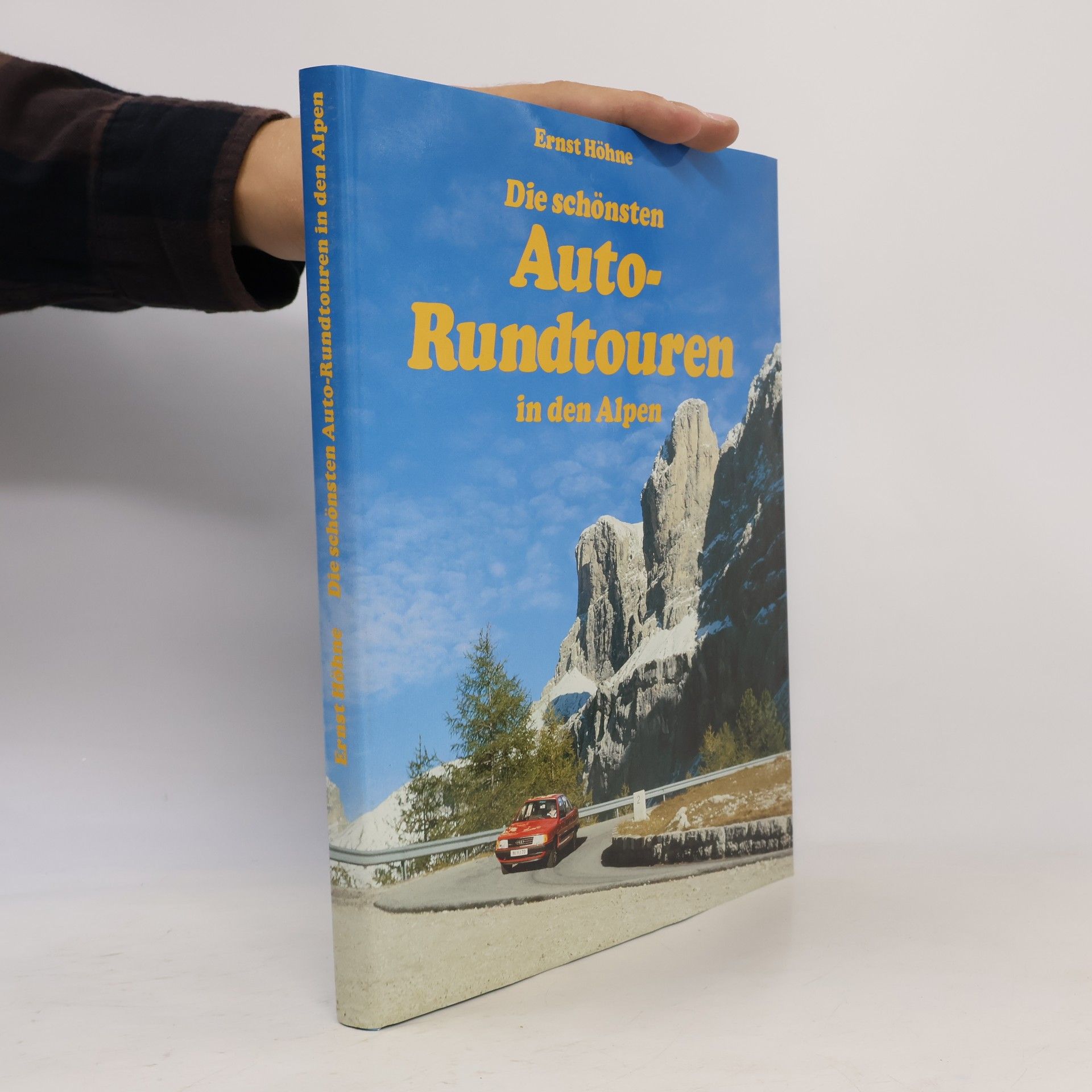 Ernst Höhne Die schönsten Auto-Rundtouren in den Alpen