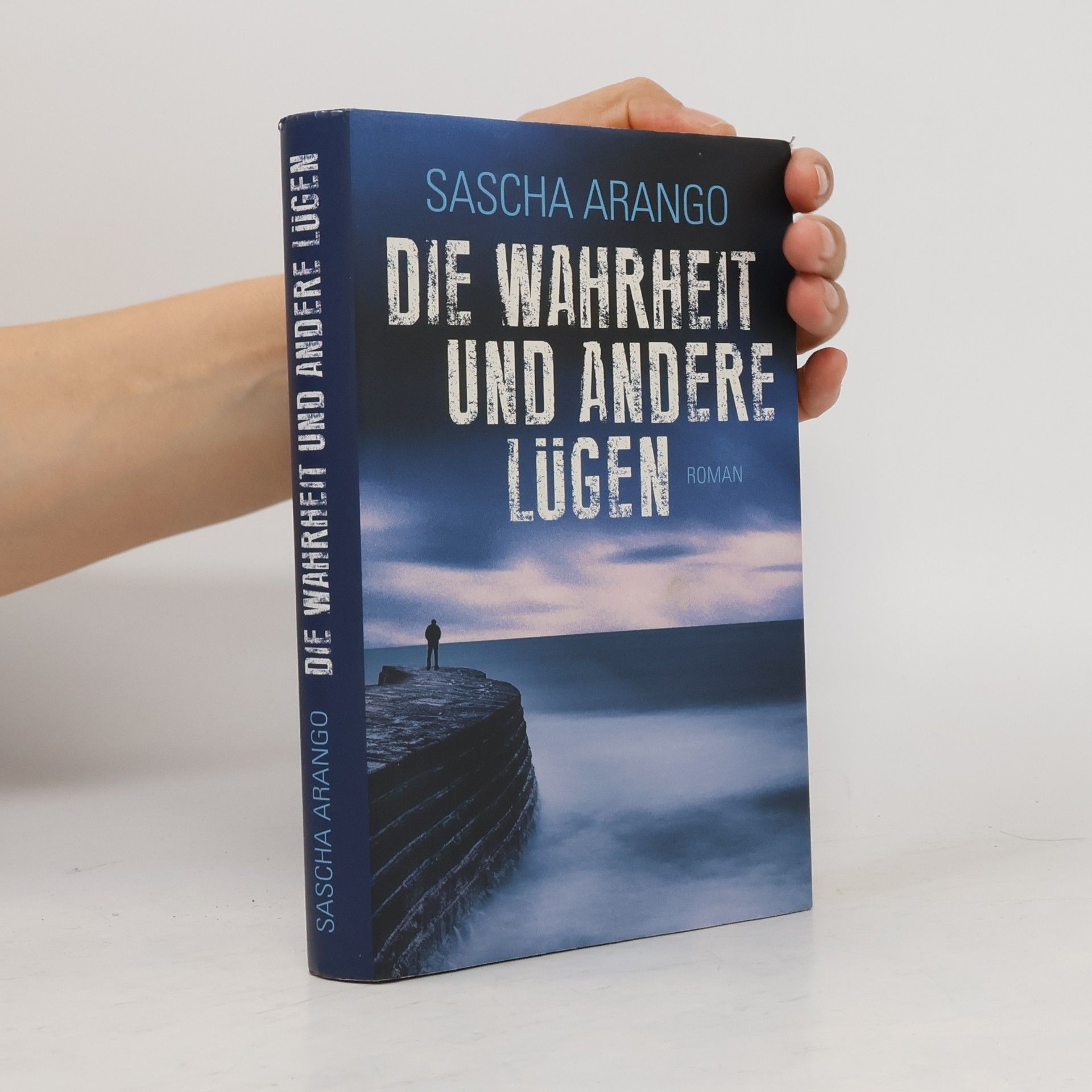 Sascha Arango Die Wahrheit und Andere Lügen