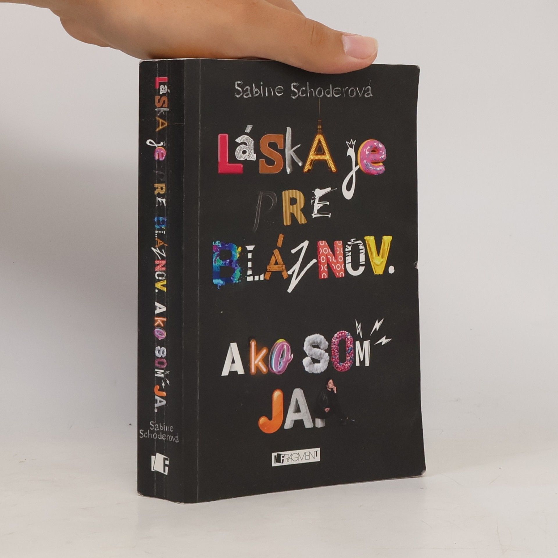Sabine Schoder Láska je pre bláznov. Ako som ja.