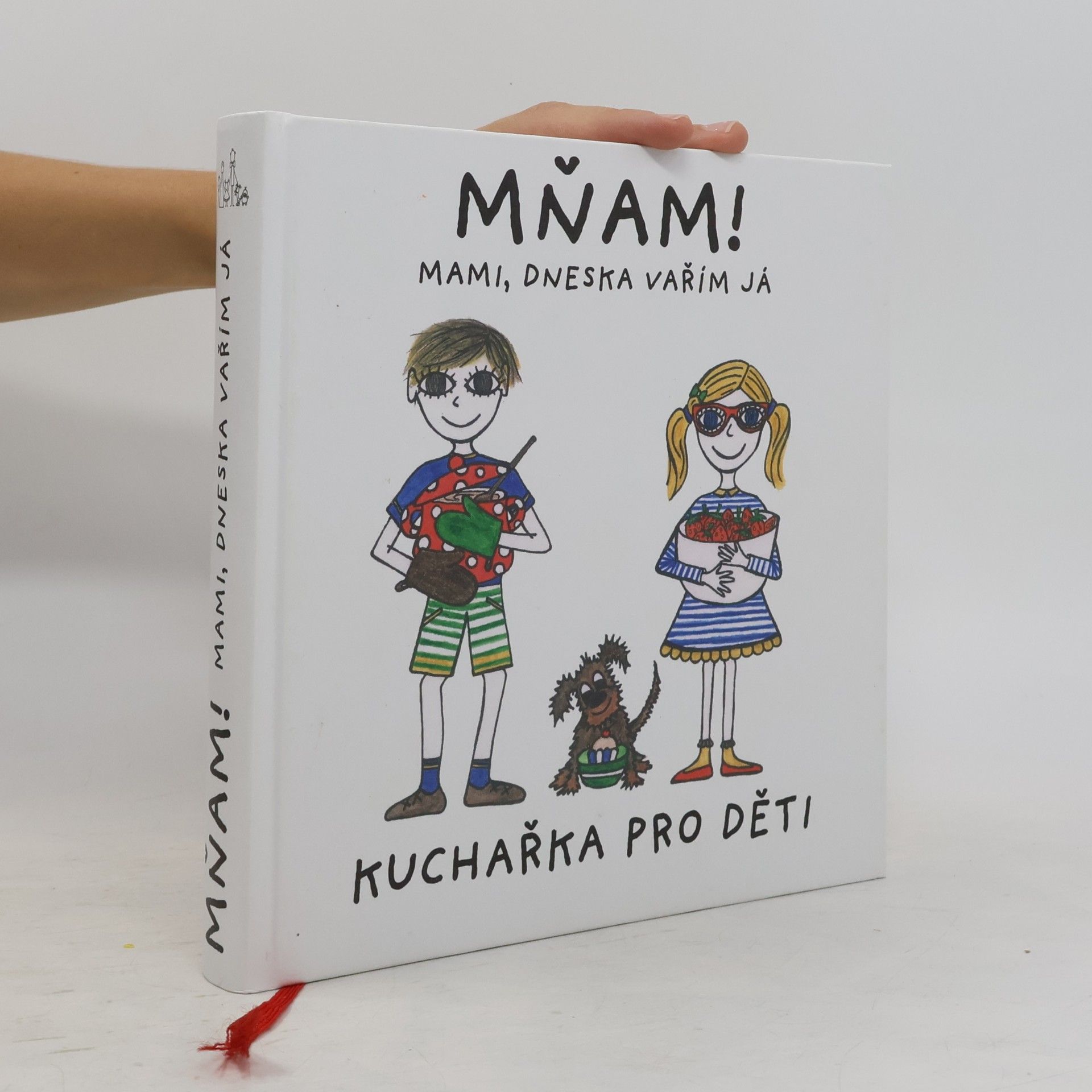 Anna Břicháčková Mňam! mami, dneska vařím já : kuchařka pro děti