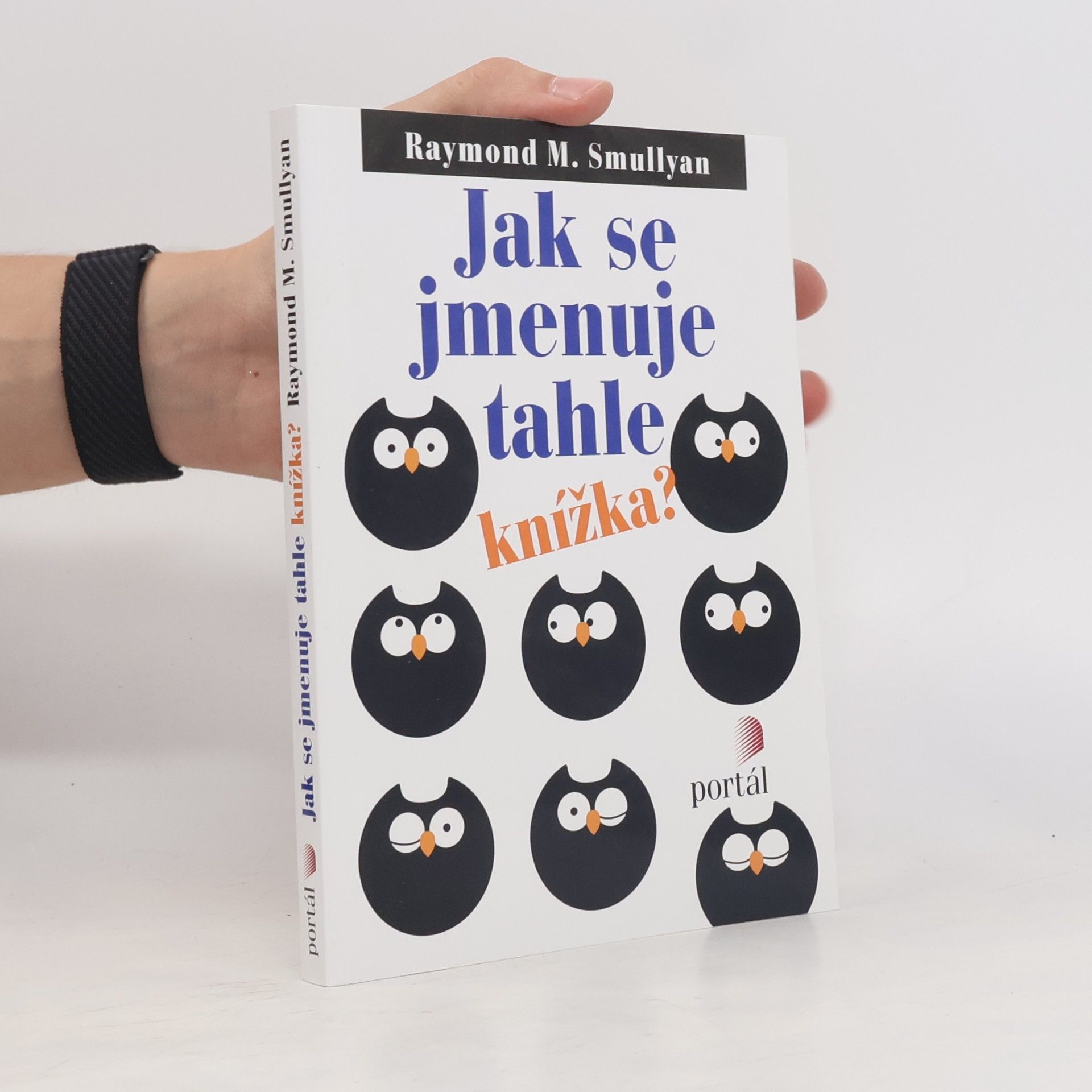 Raymond Smullyan Jak se jmenuje tahle knížka?