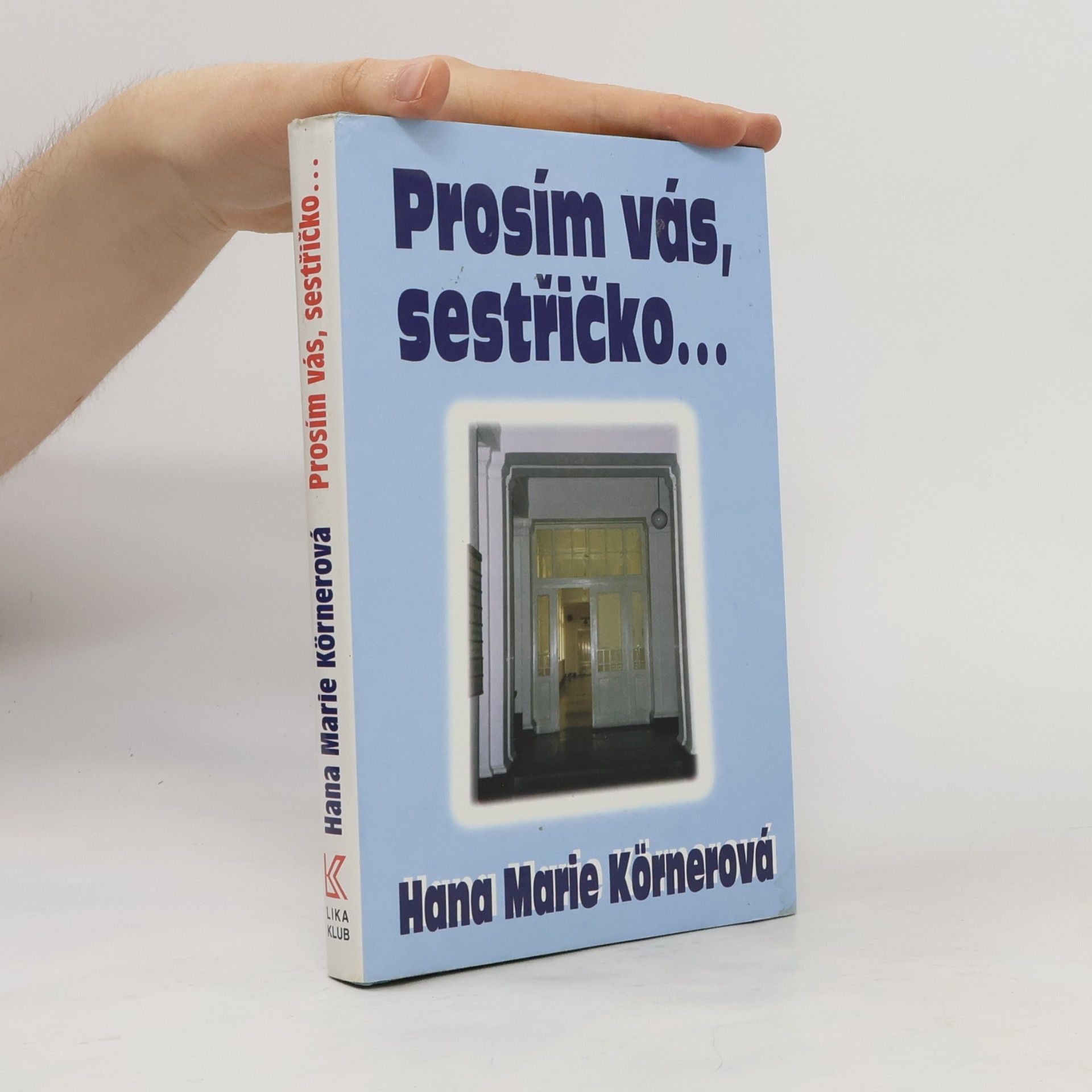Hana Marie Körnerová Prosím vás, sestřičko...