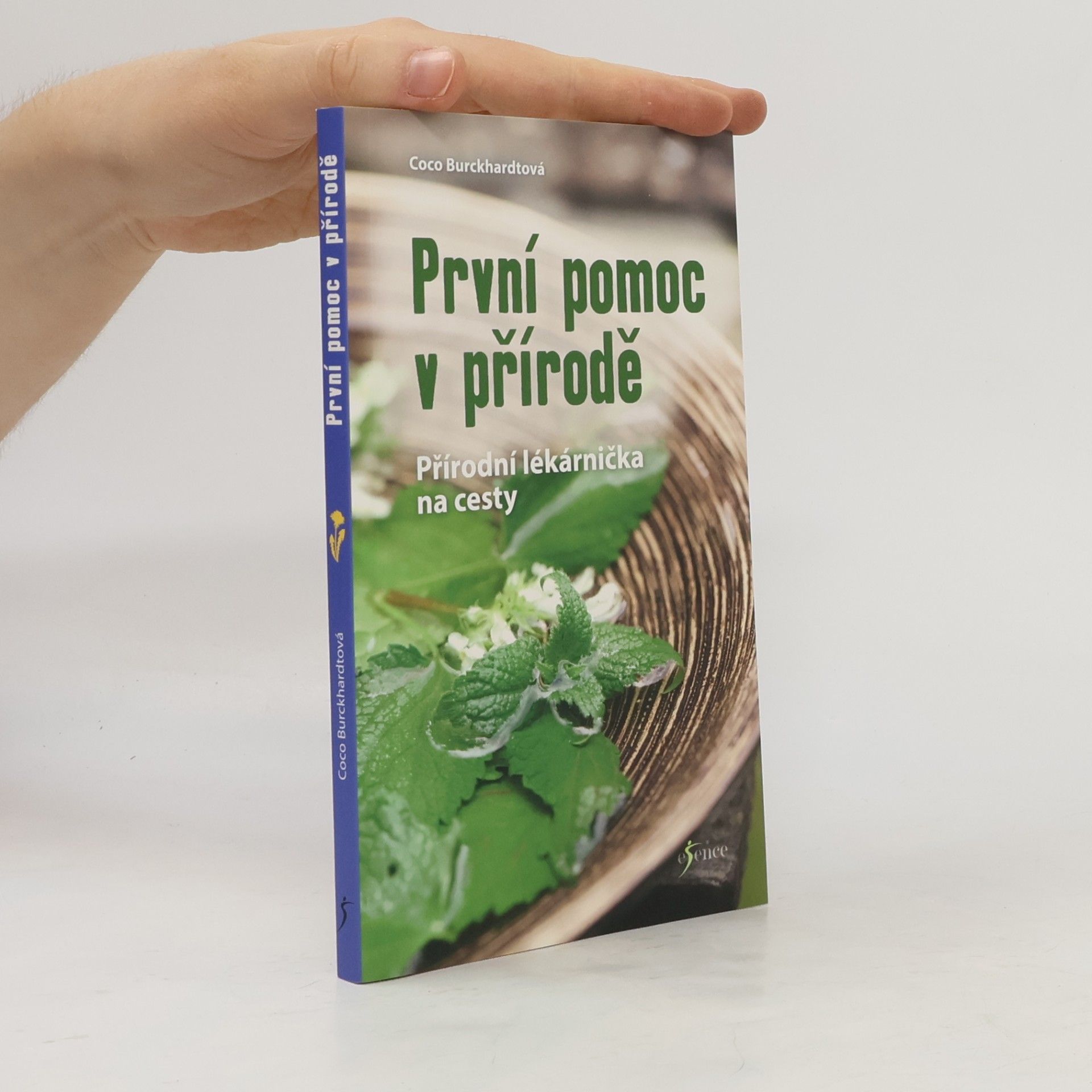 Coco Burckhardt Pvní pomoc v přírodě : přírodní lékárnička na cesty : užitečné outdoorové triky