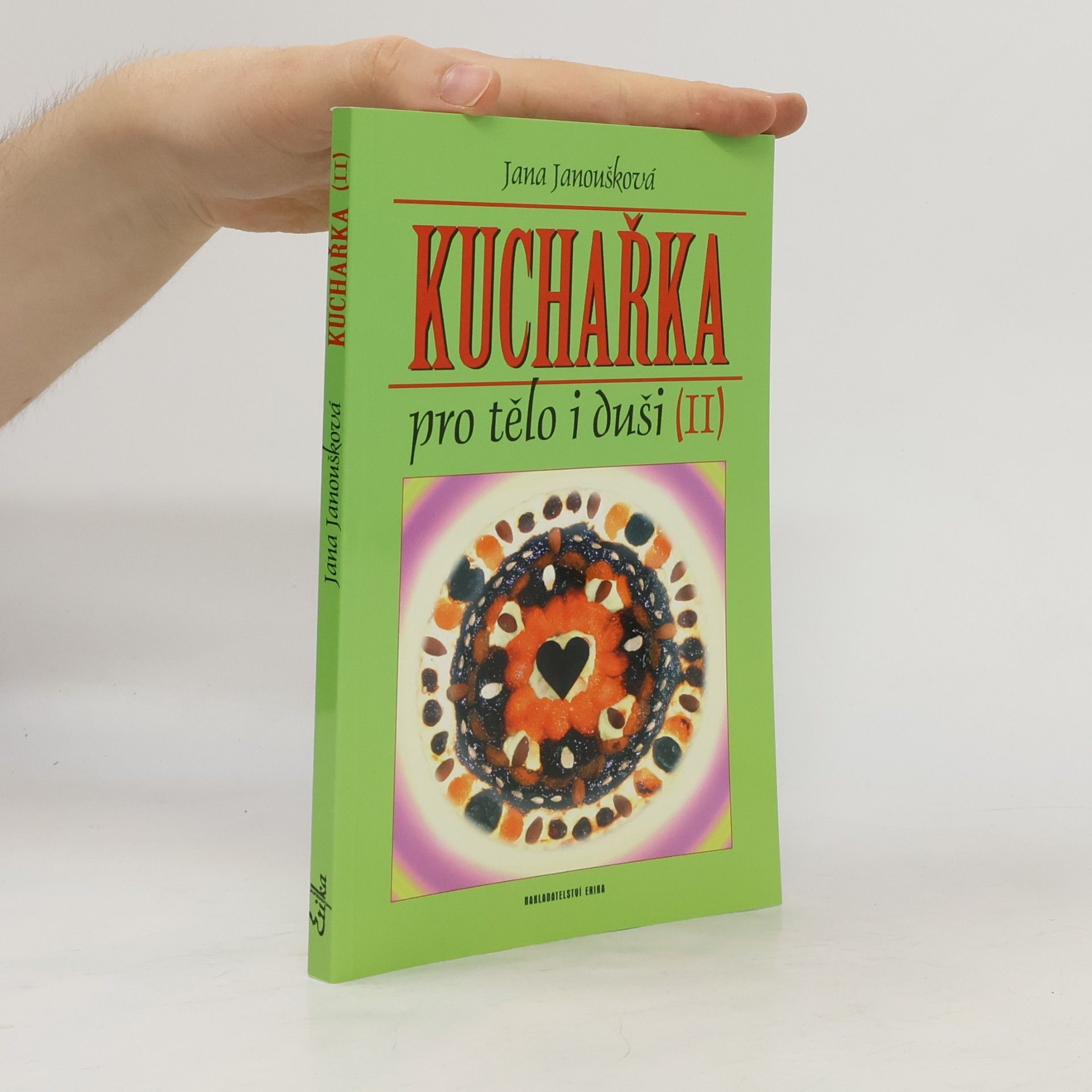 Jana Janoušková Kuchařka pro tělo i duši (II)