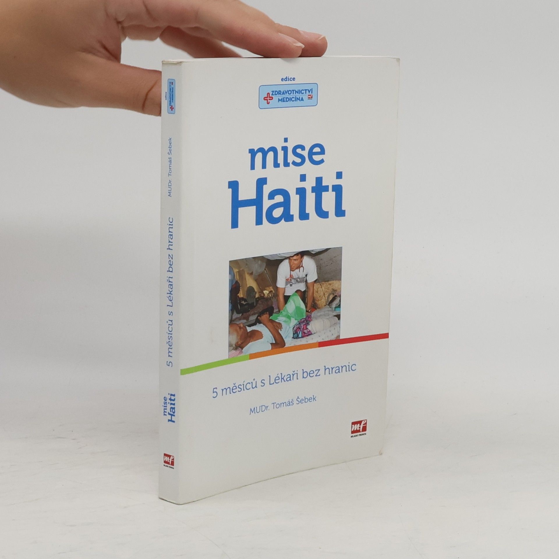 Mise Haiti. 5 měsíců s Lékaři bez hranic