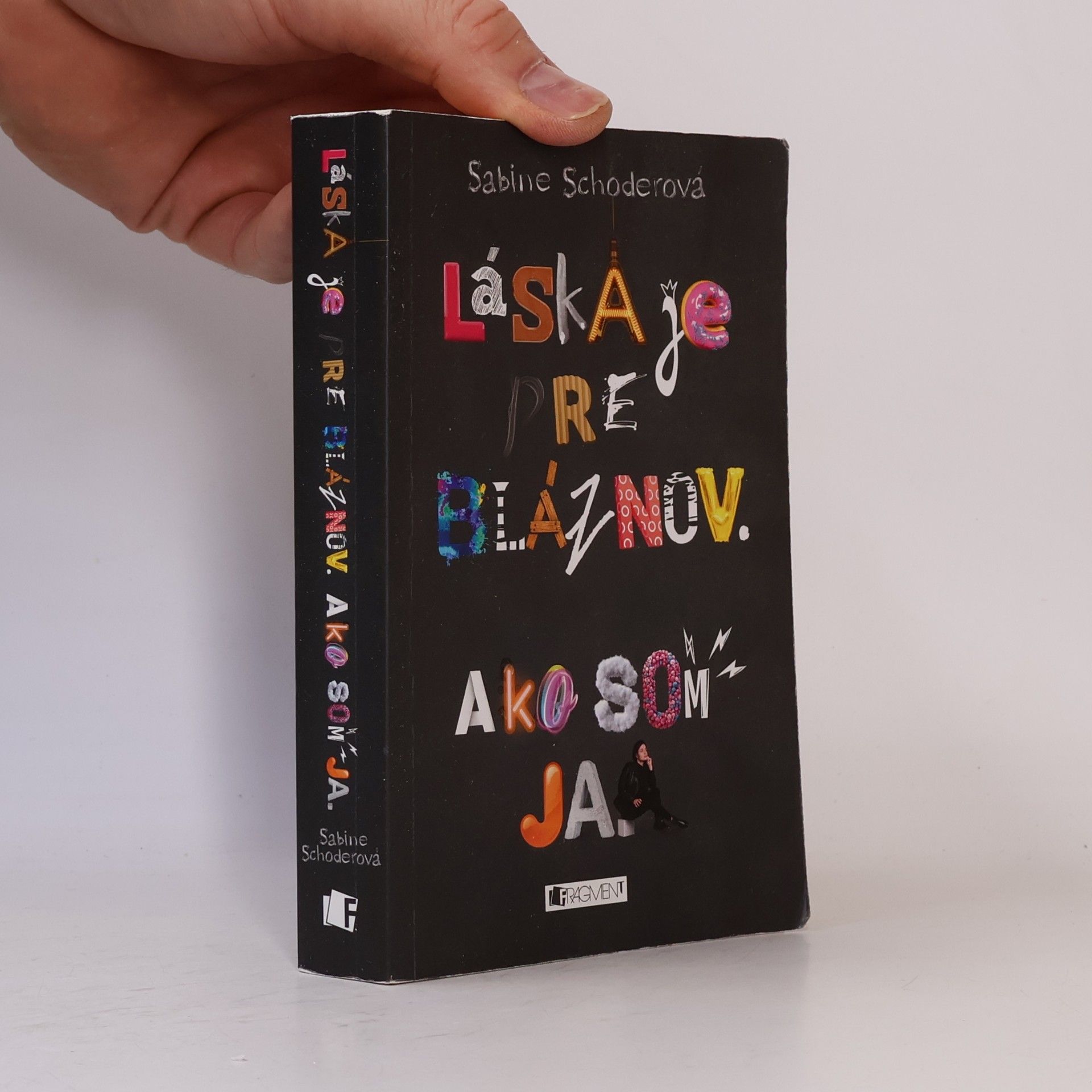 Sabine Schoder Láska je pre bláznov. Ako som ja.