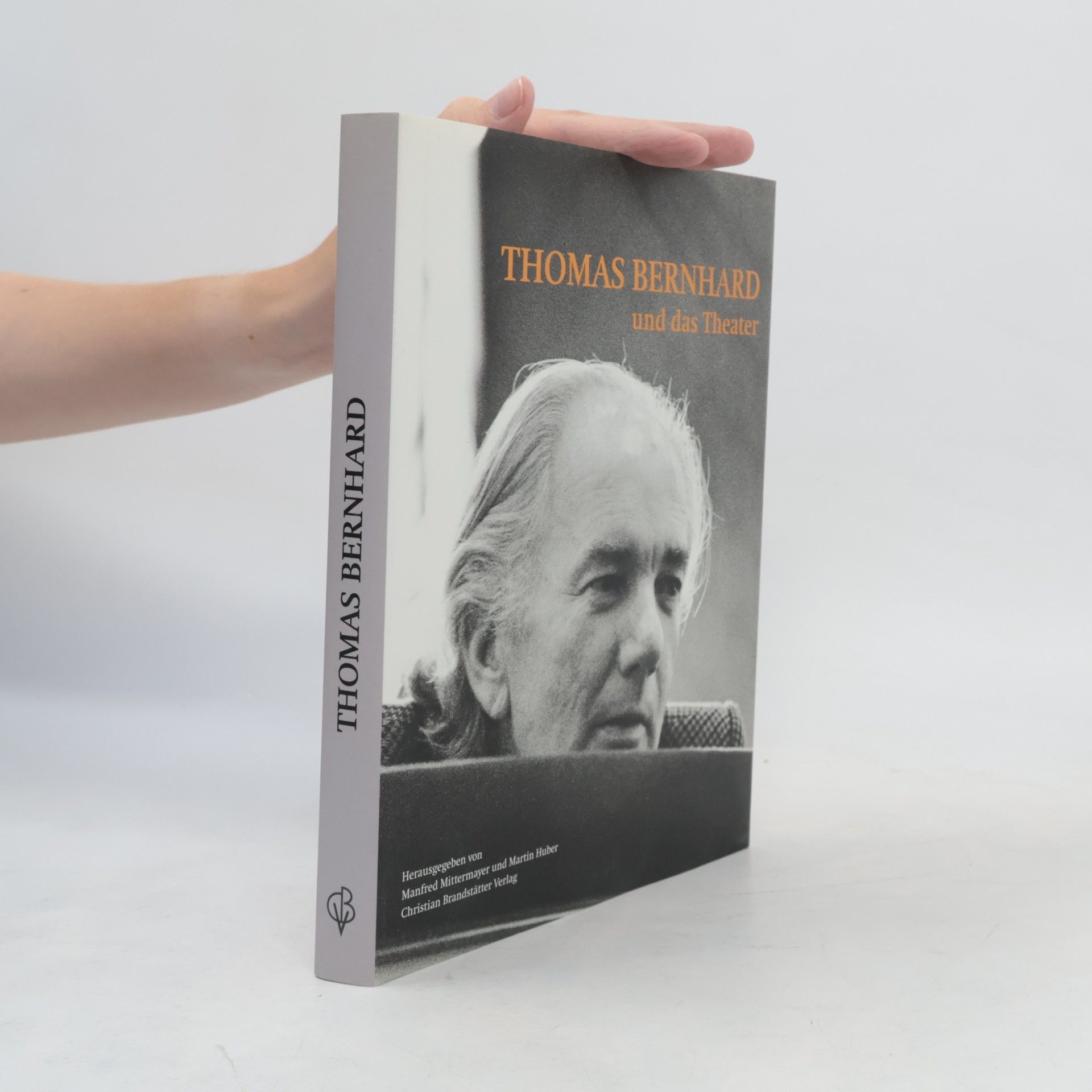 Thomas Bernhard und das Theater. Österreich selbst ist nichts als eine Bühne